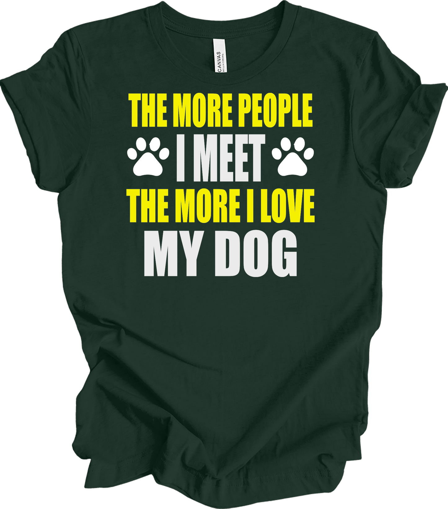 More People I Meet Dog T-Shirt in Forest