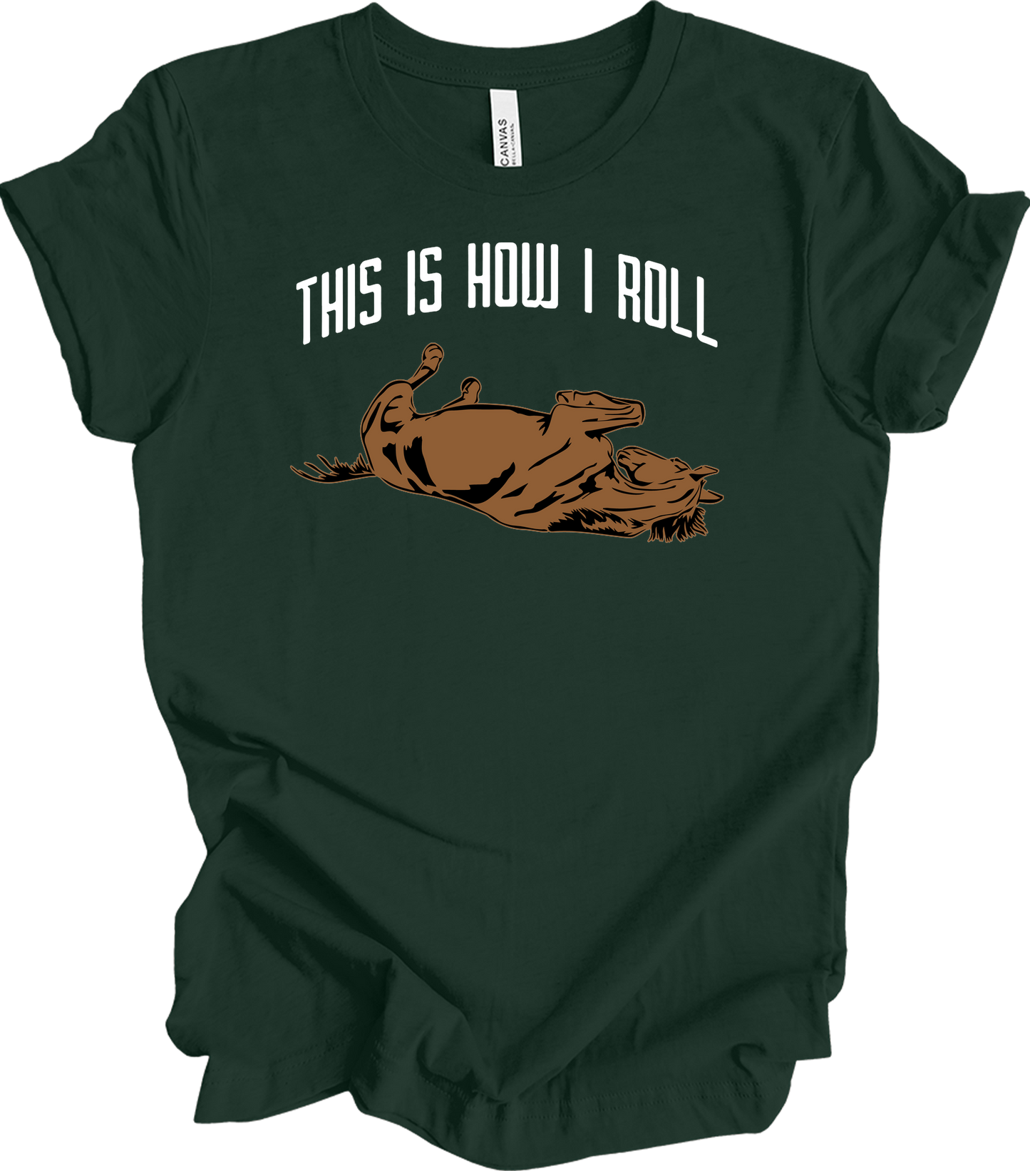 This Is How I Roll Horse - Funny Equestrian Gift T-Shirt in Forest