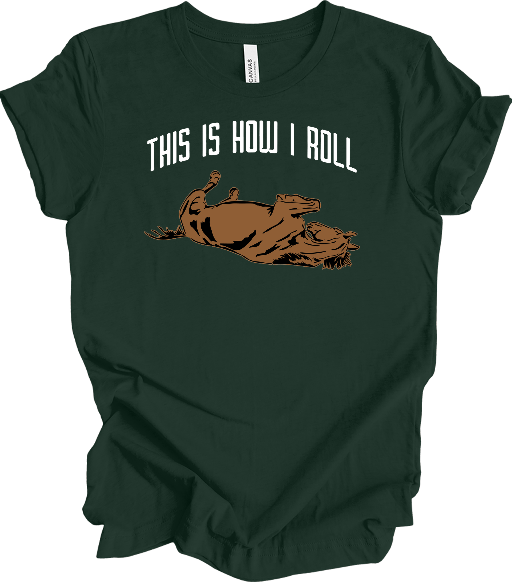 This Is How I Roll Horse - Funny Equestrian Gift T-Shirt in Forest
