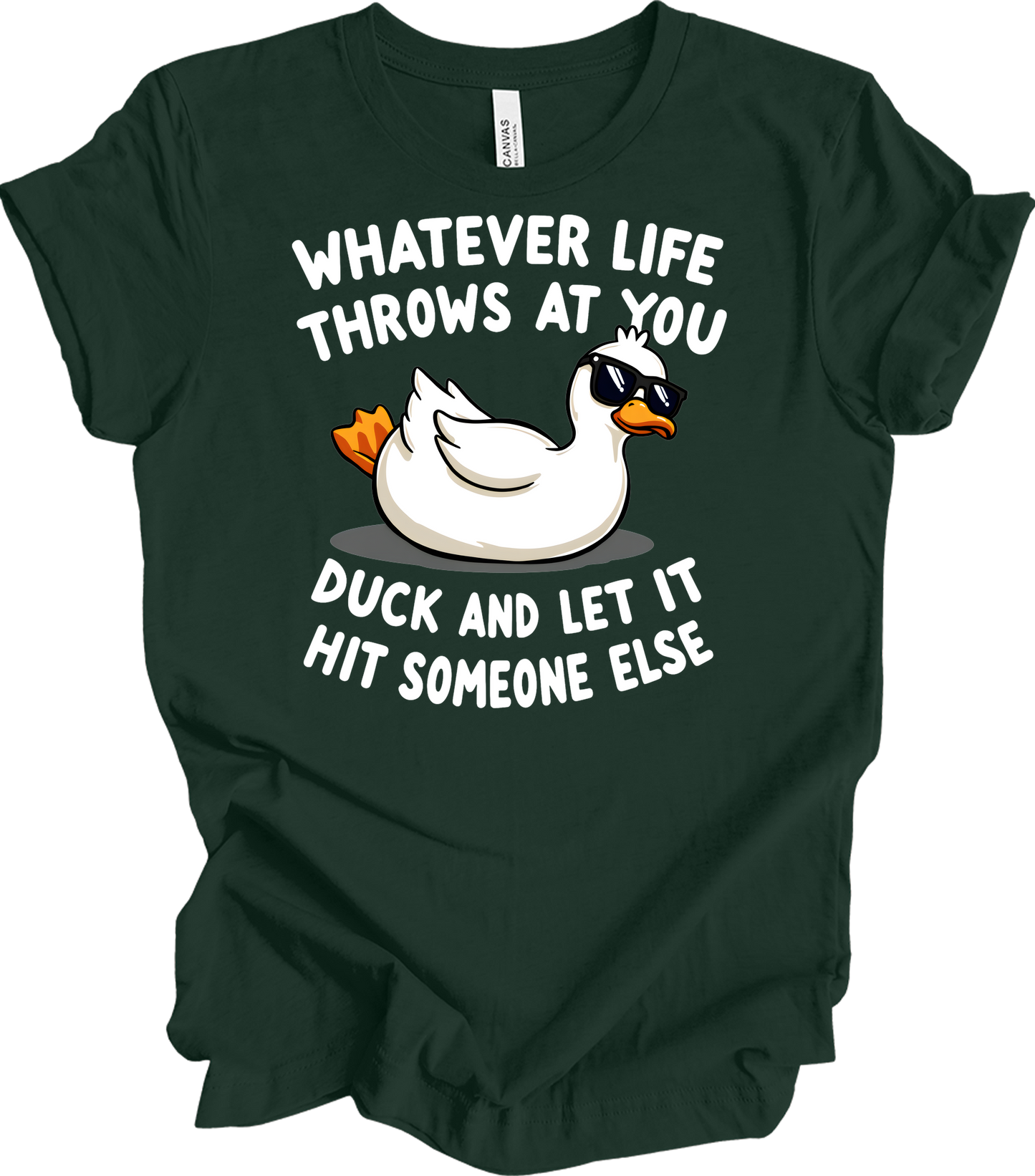 Whatever Life Throws at You Duck T-Shirt in Forest