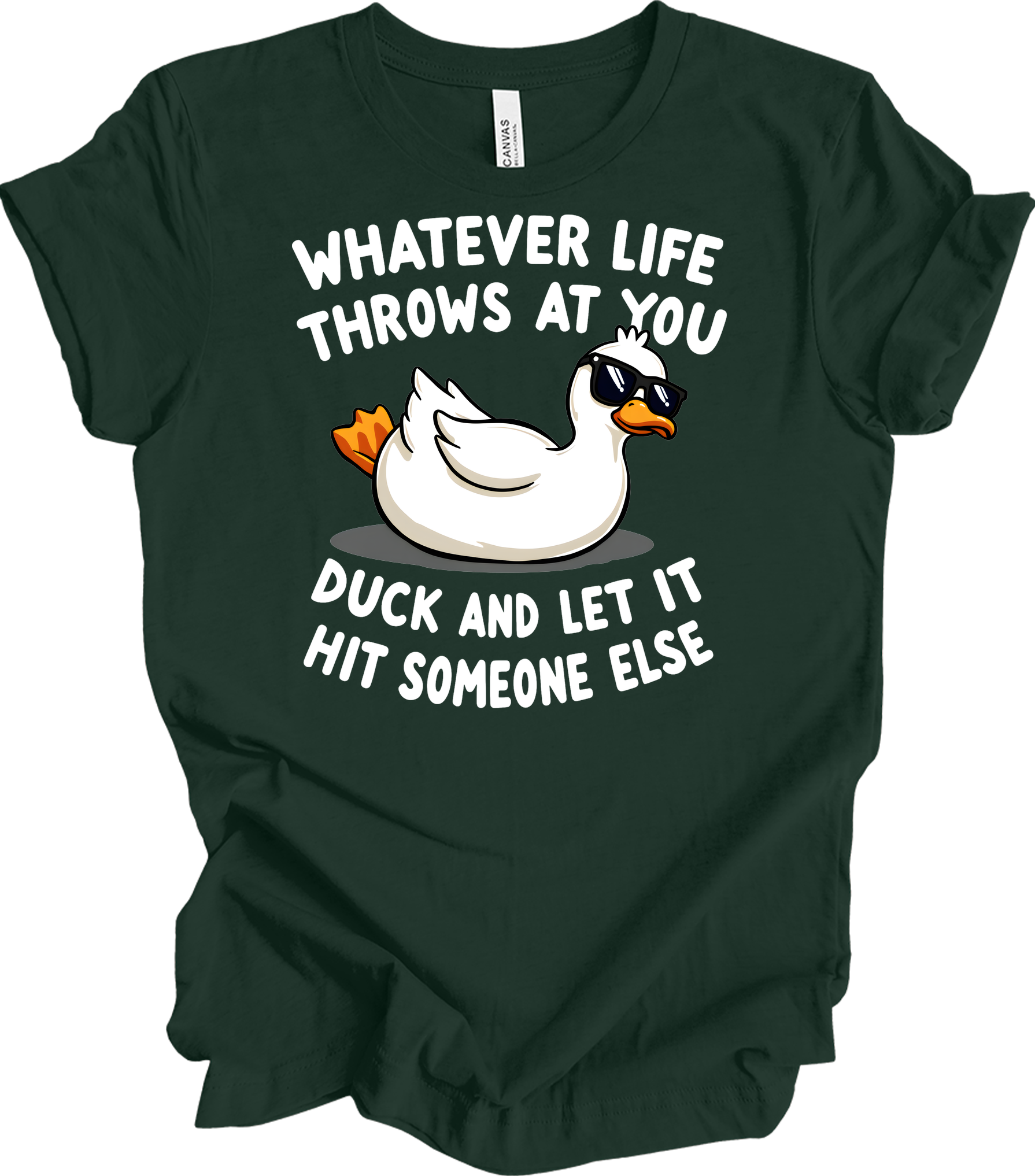 Whatever Life Throws at You Duck T-Shirt in Forest