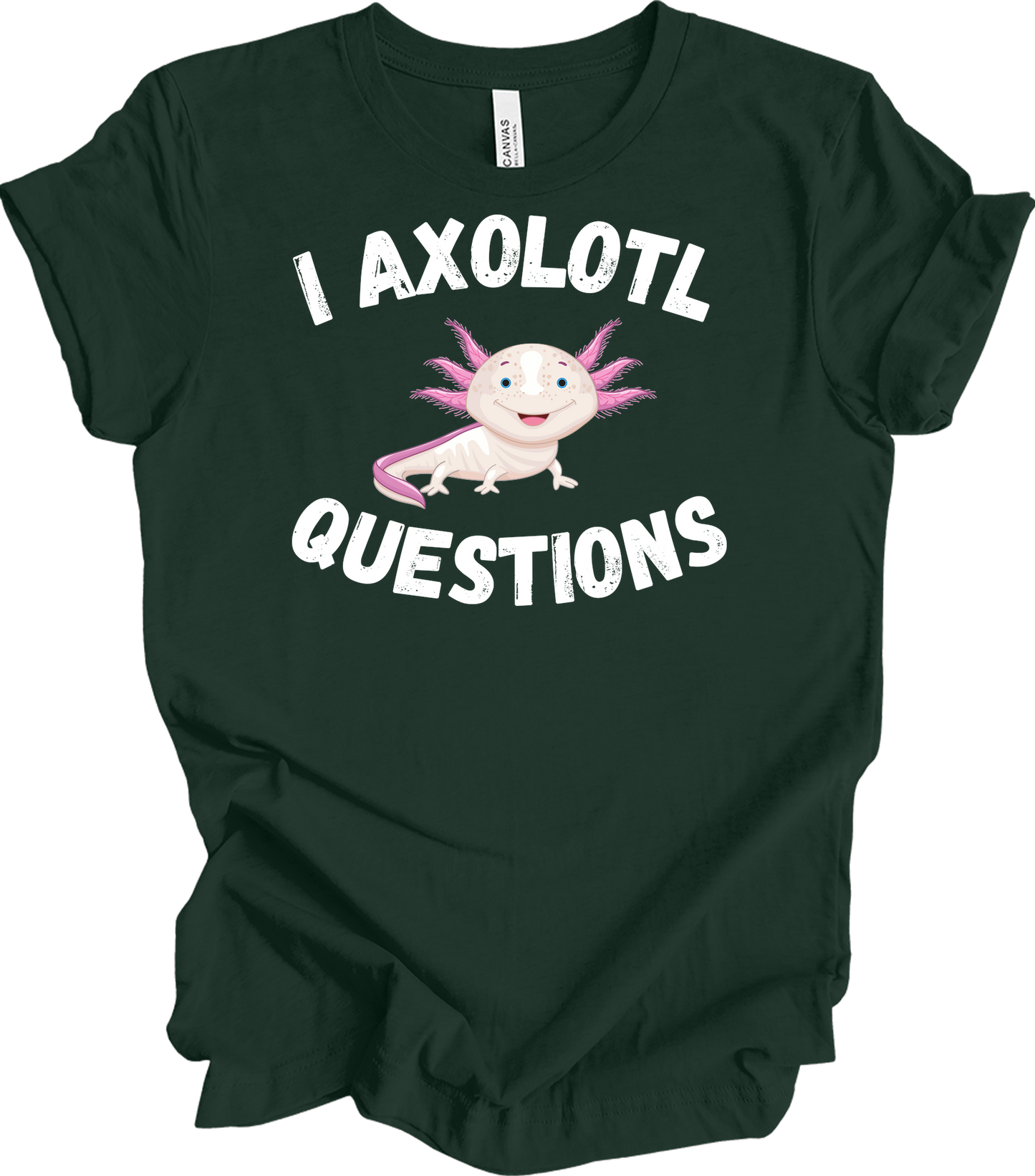 I Axolotl Questions - Cute Design T-Shirt in Forest
