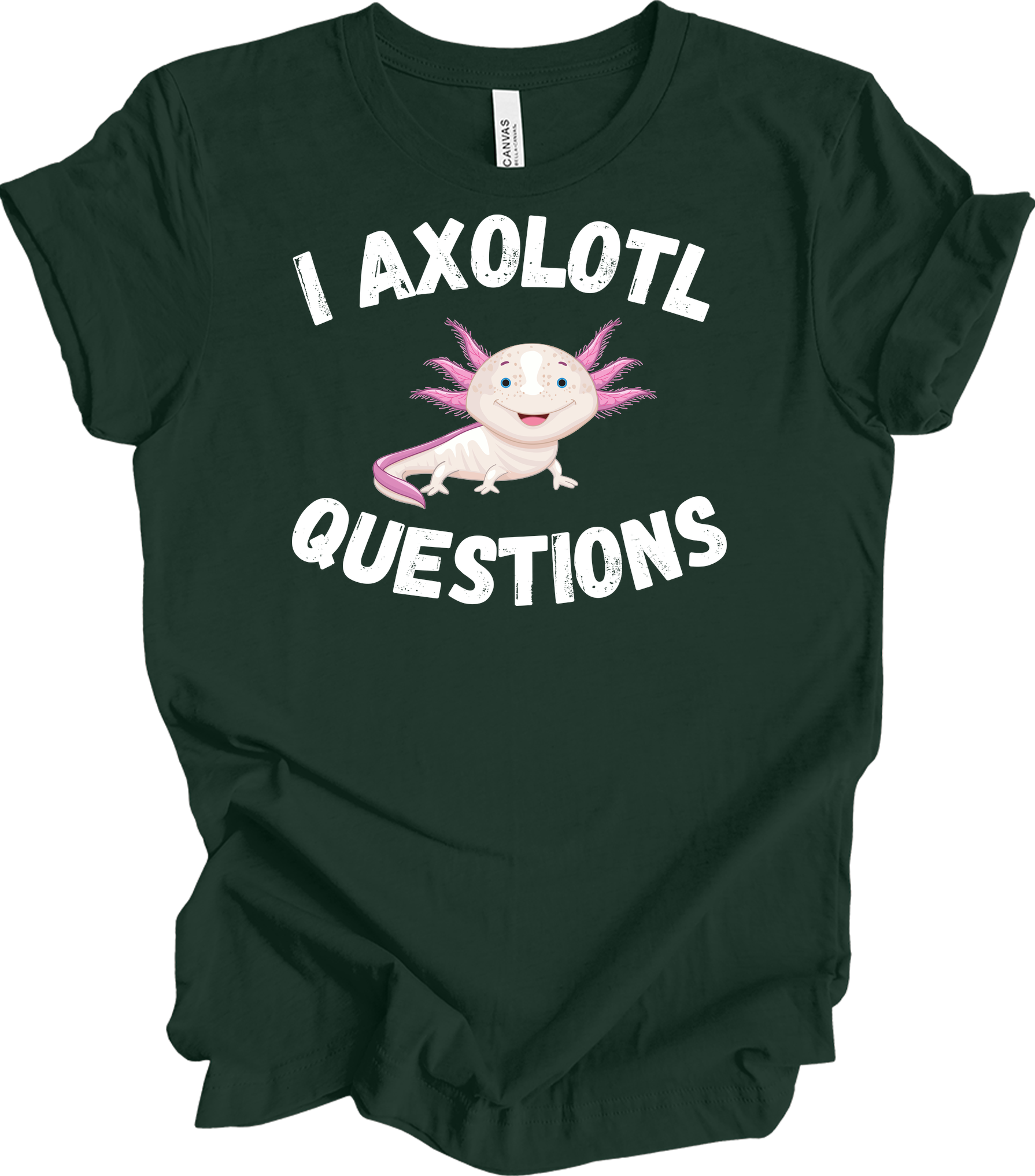 I Axolotl Questions - Cute Design T-Shirt in Forest