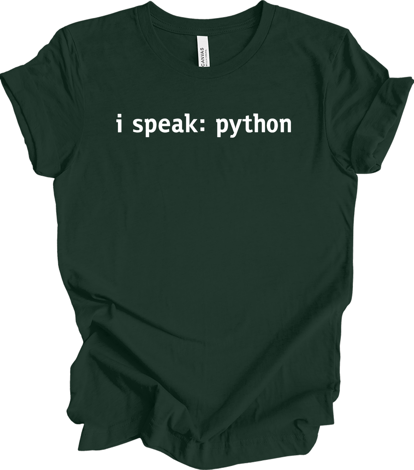 I'm Speaking: Python for Programmers T-Shirt in Forest