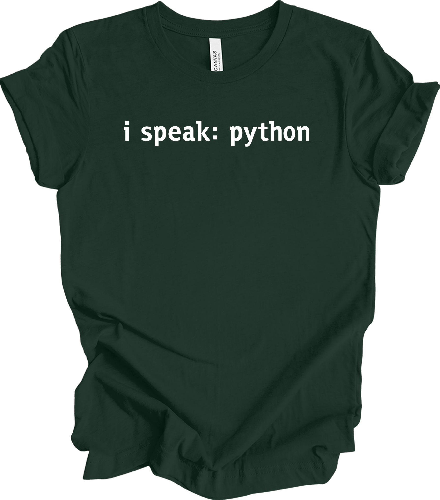 I'm Speaking: Python for Programmers T-Shirt in Forest