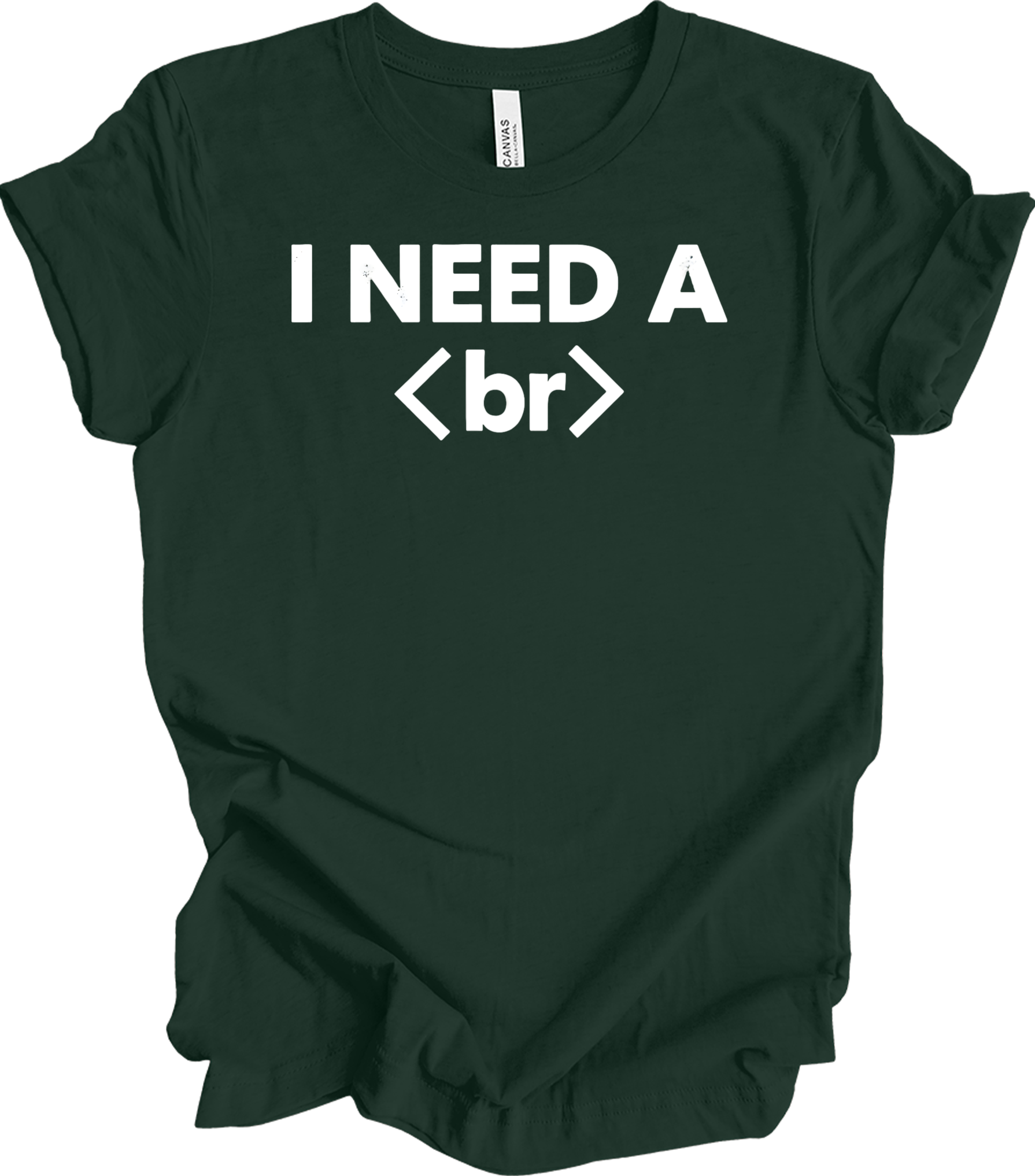 I Need a Break <br> Coder T-Shirt in Forest