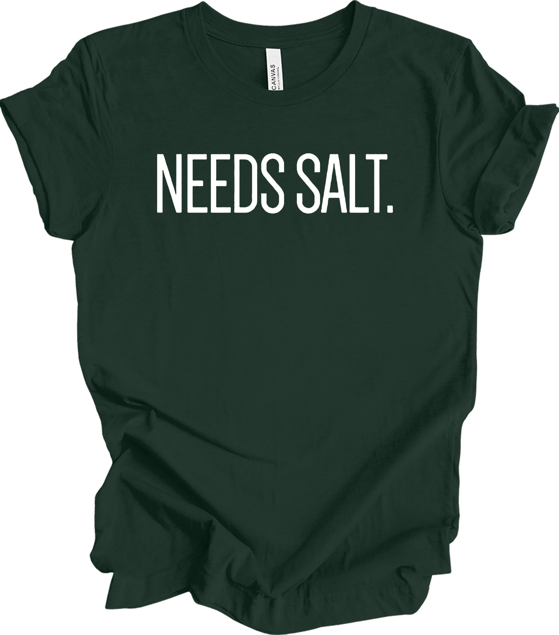 Needs Salt - Chef Humor T-Shirt in Forest