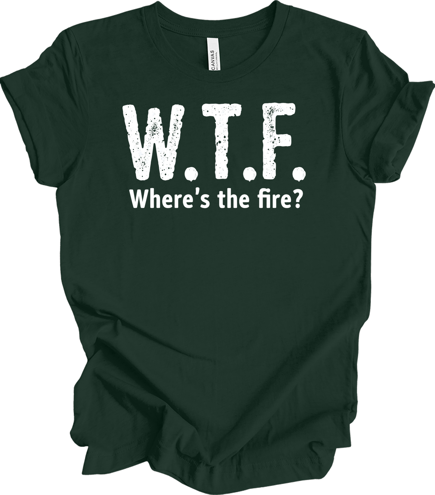 W.T.F. Where's the Fire? T-Shirt in Forest