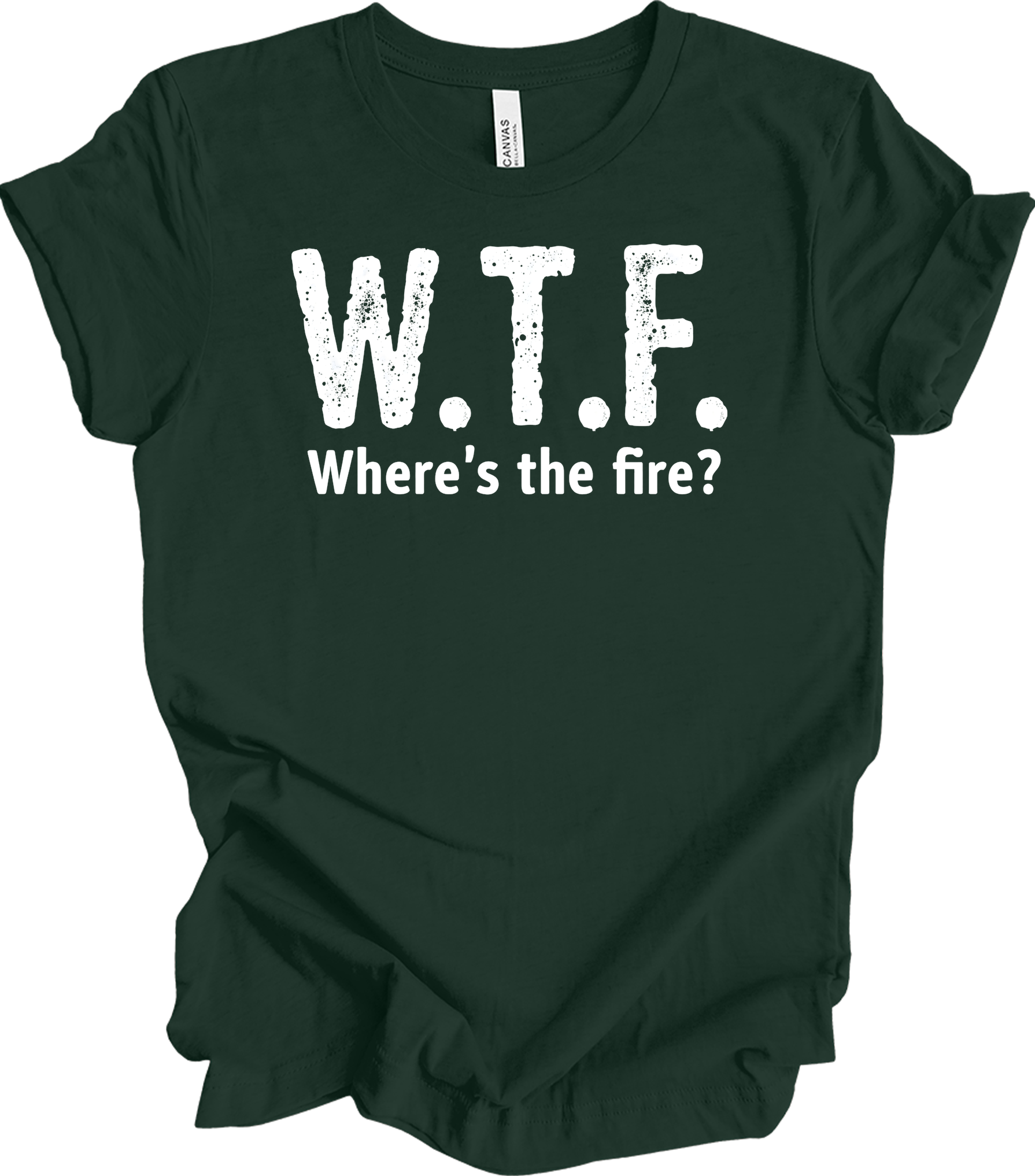 W.T.F. Where's the Fire? T-Shirt in Forest
