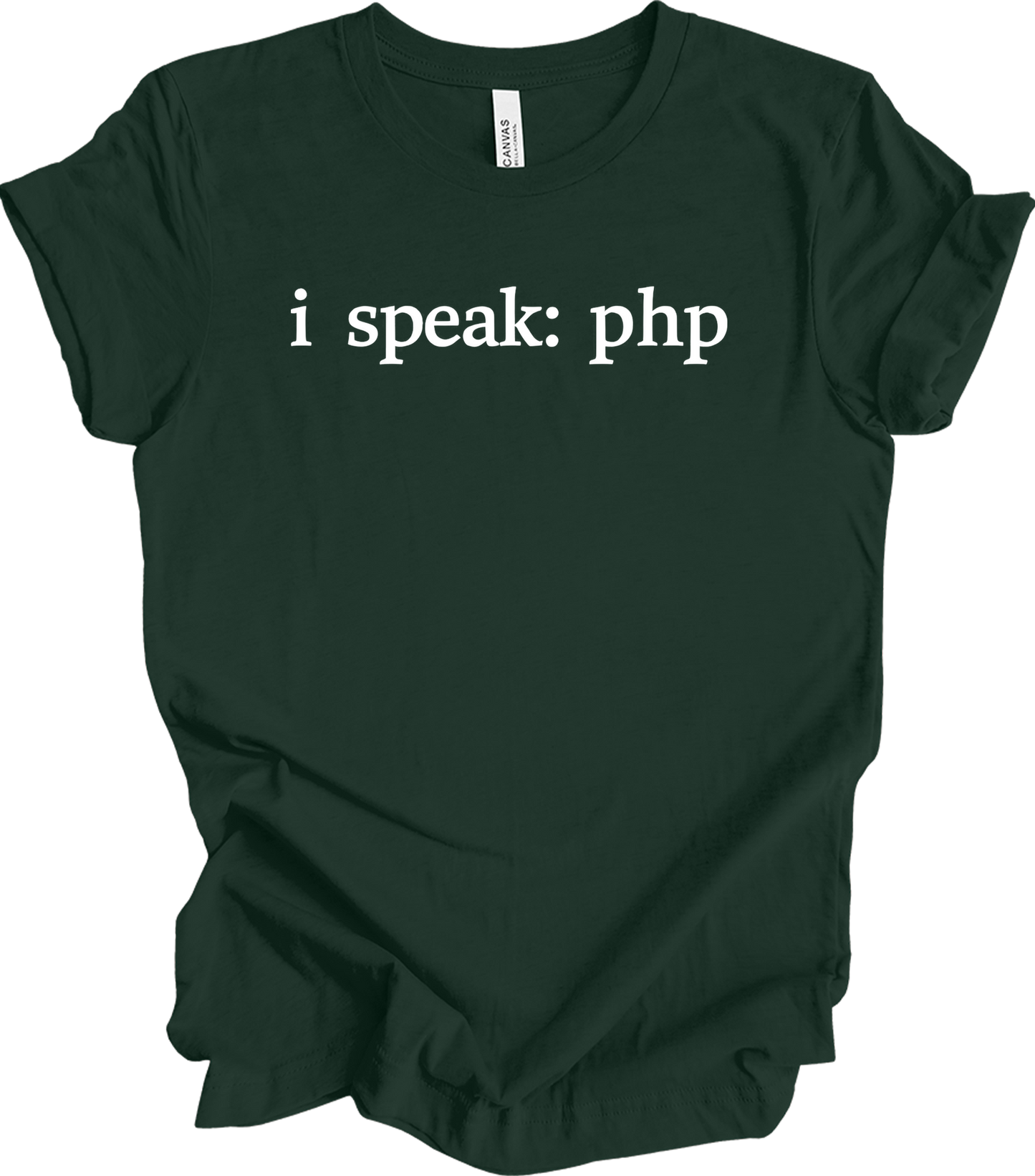 I'm Speaking: PHP Developer T-Shirt in Forest
