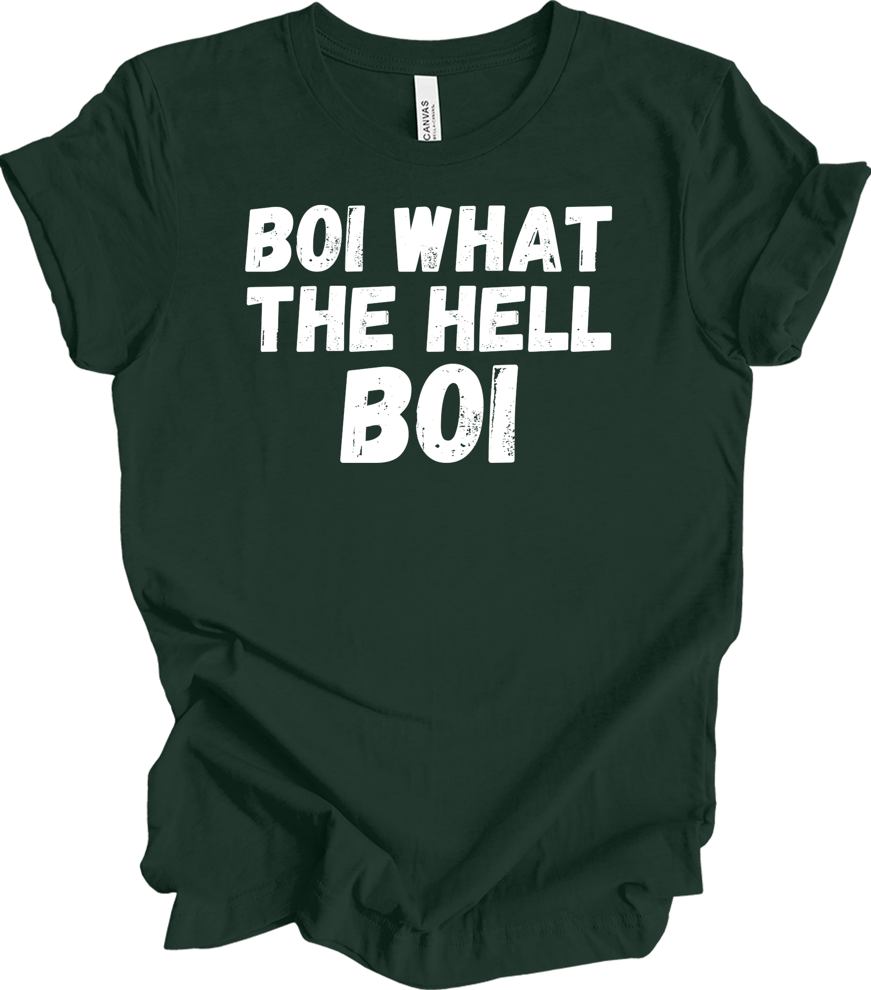 Boi What The Hell Boi Funny Quote Meme T-Shirt in Forest