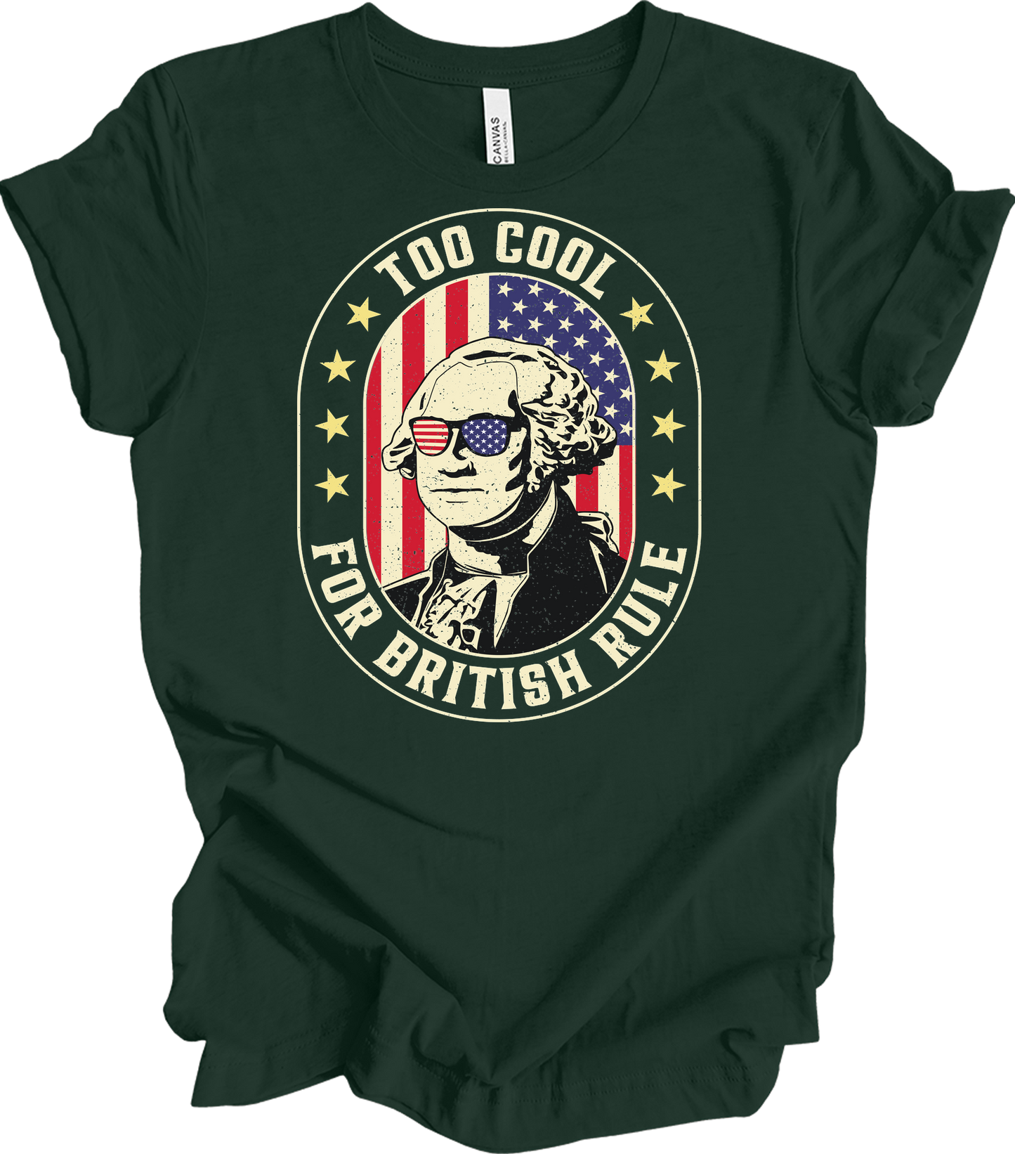 Too Cool for British Rule T-Shirt in Forest