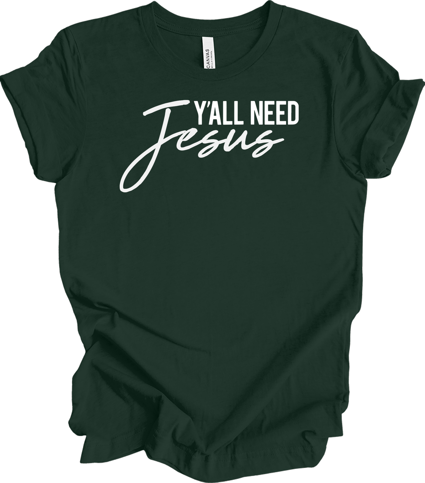 Y'all Need Jesus T-Shirt in Forest
