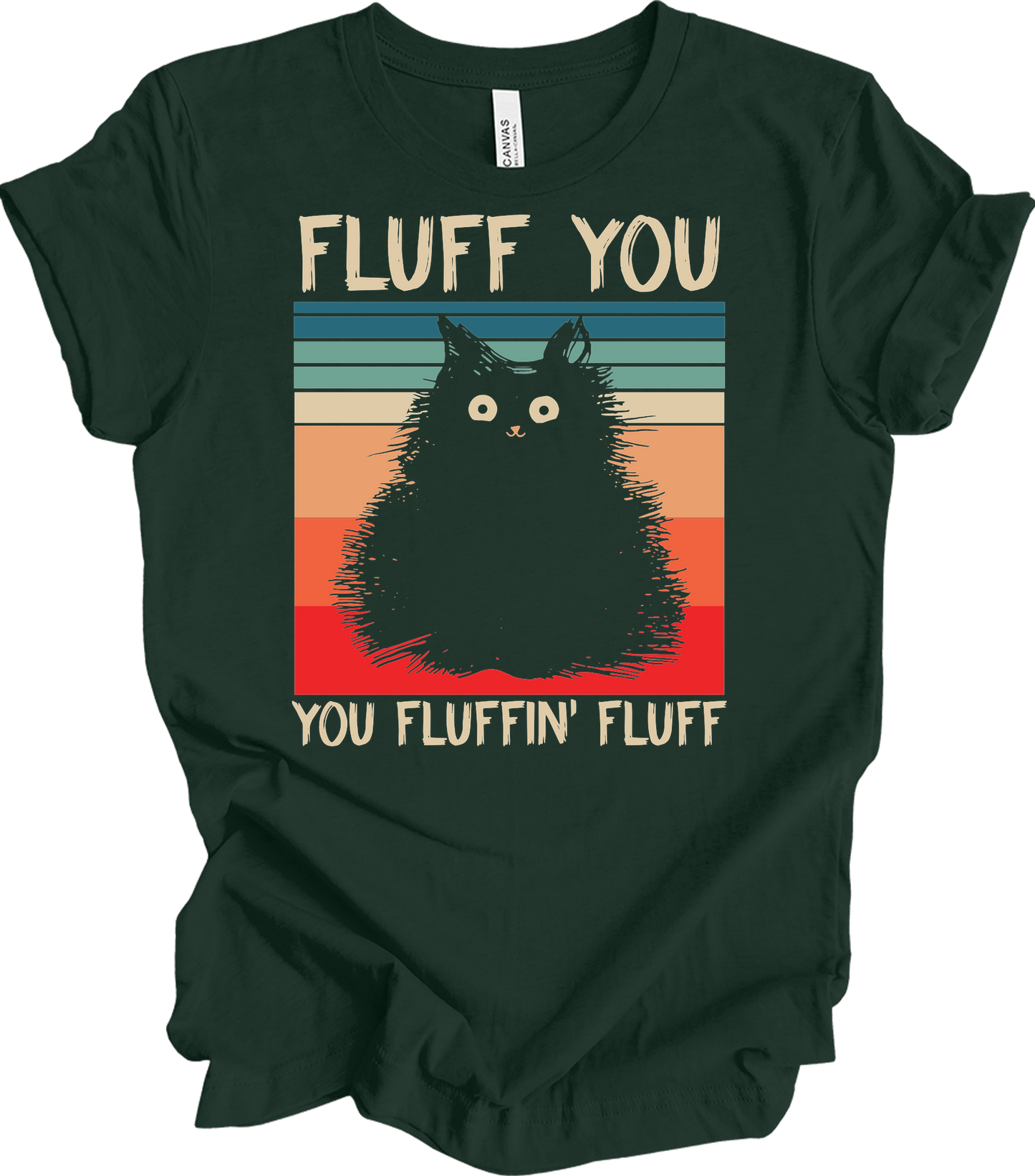 Fluff You You Fluffin' Fluff T-Shirt in Forest