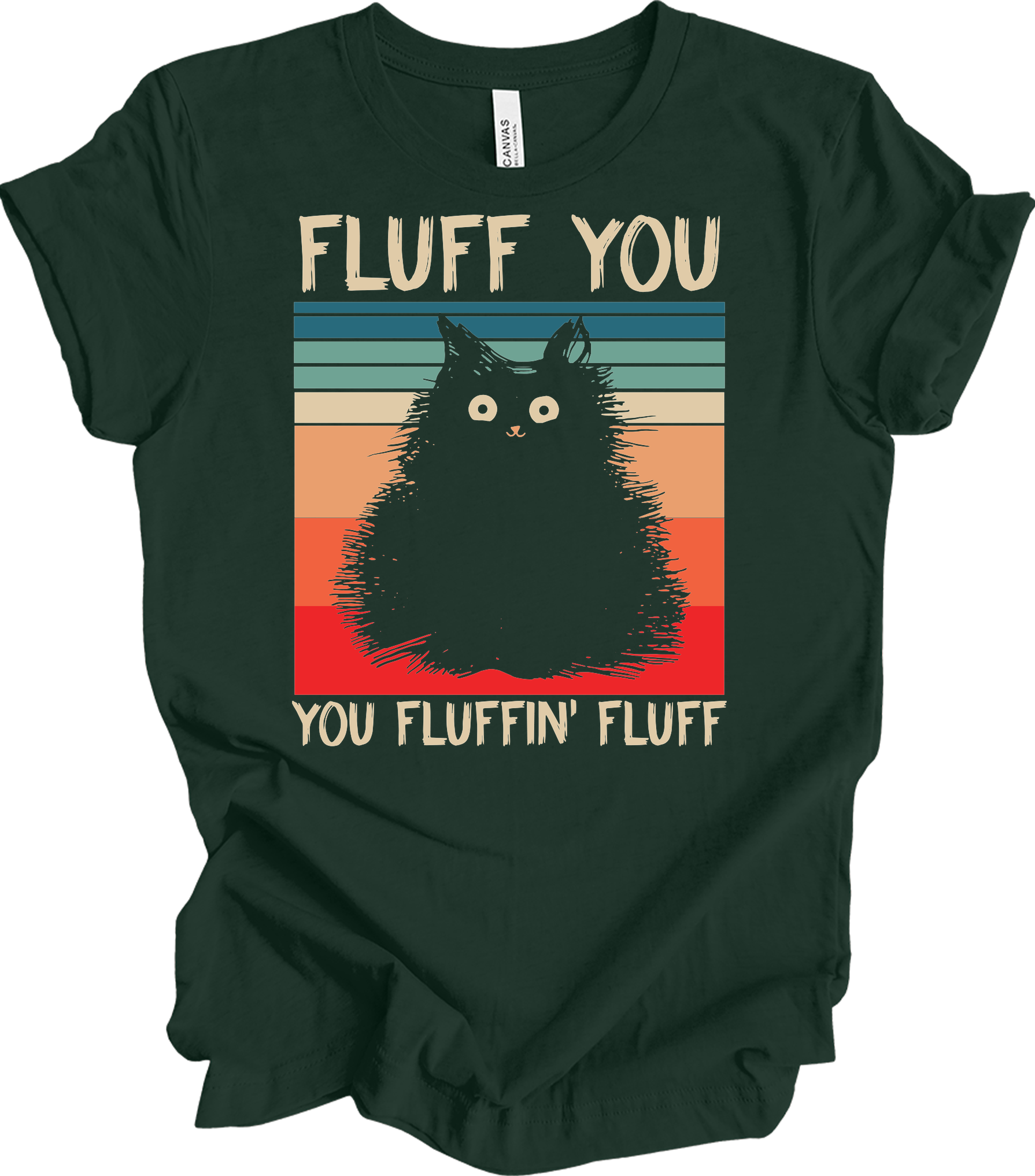 Fluff You You Fluffin' Fluff T-Shirt in Forest