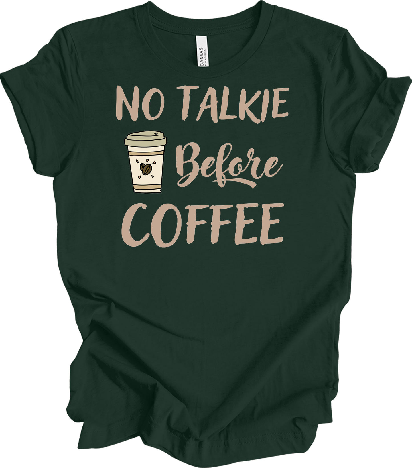No Talkie Before Coffee T-Shirt in Forest