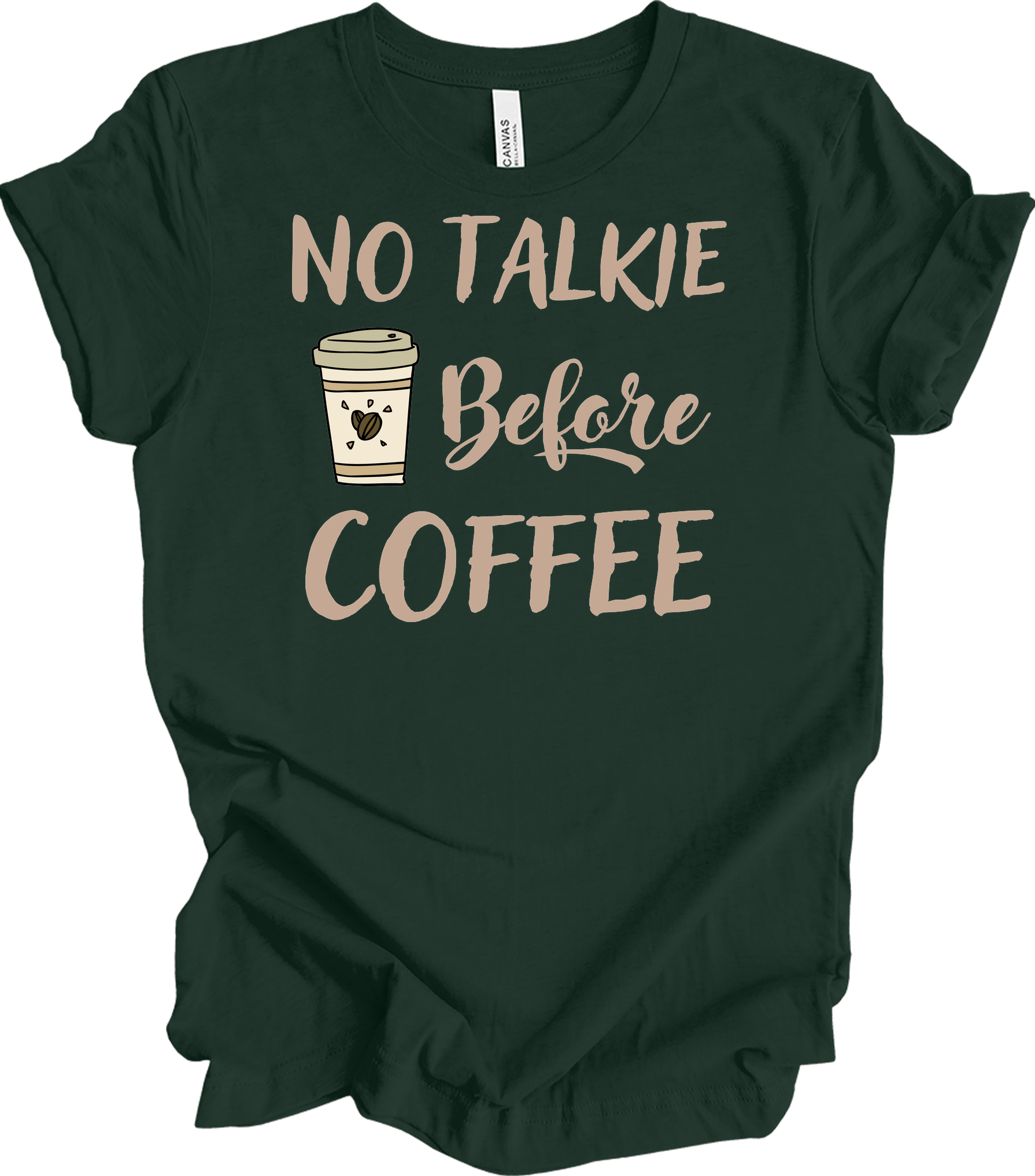 No Talkie Before Coffee T-Shirt in Forest