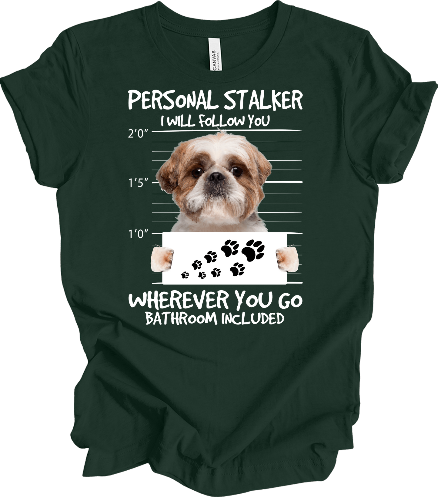 Shih Tzu Personal Stalker T-Shirt in Forest