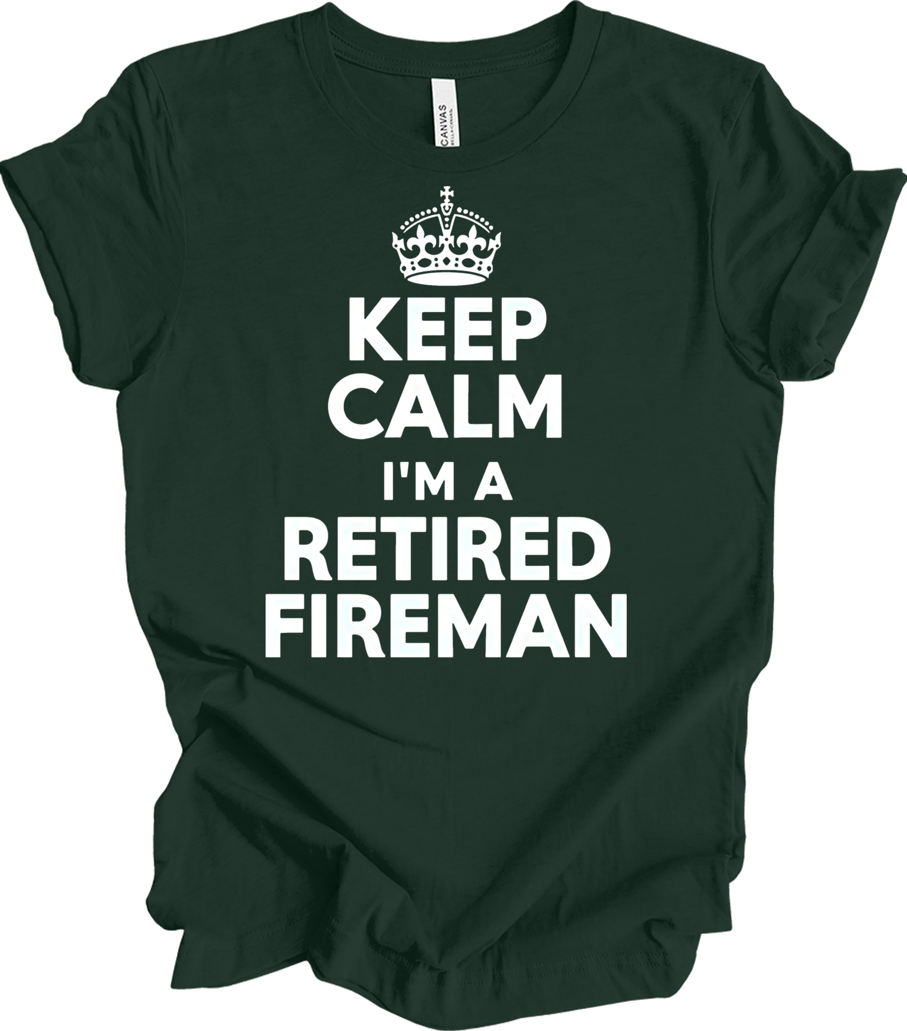 Keep Calm Retired Fireman T-Shirt in Forest