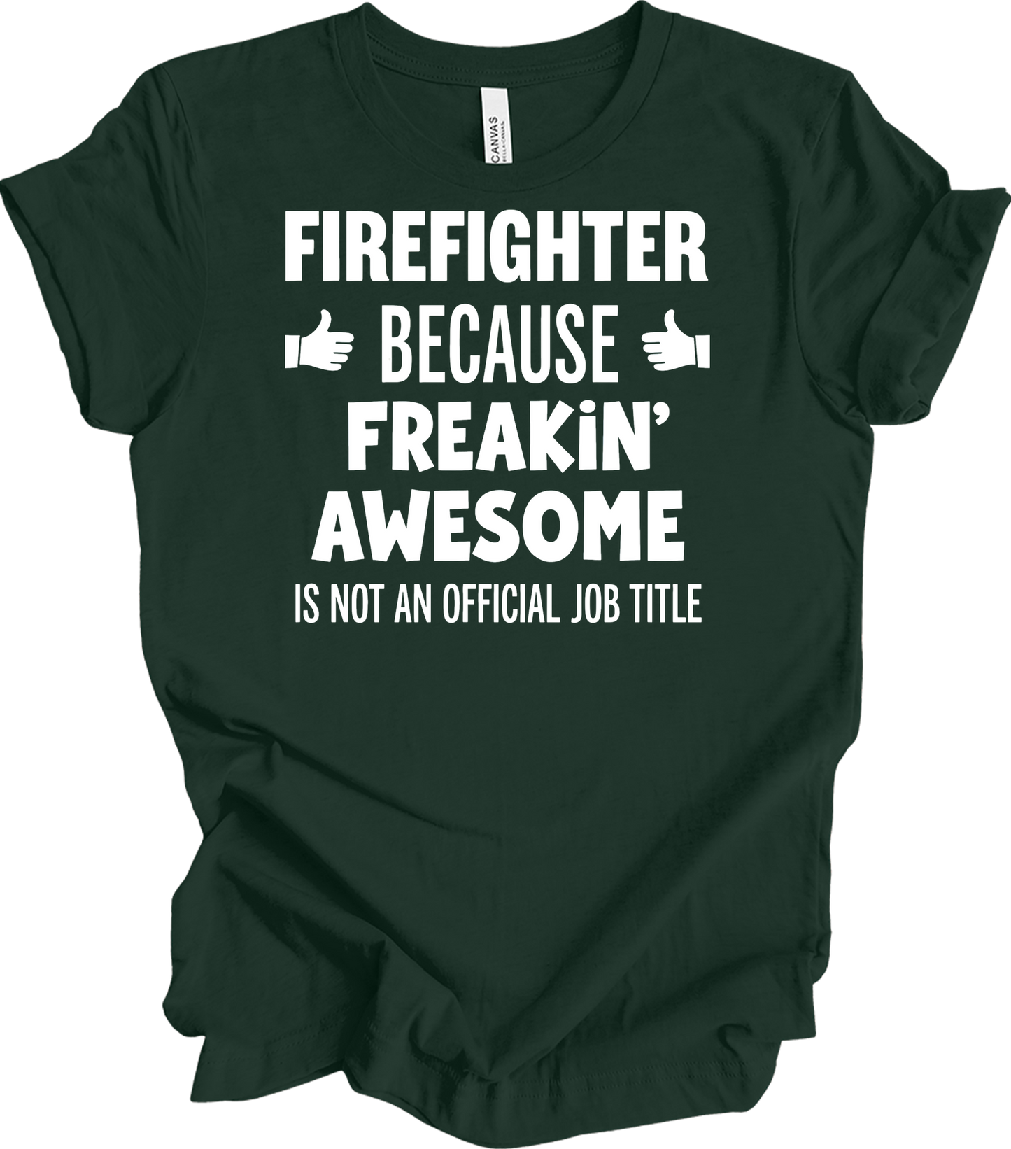 Firefighter Freakin' Awesome T-Shirt in Forest
