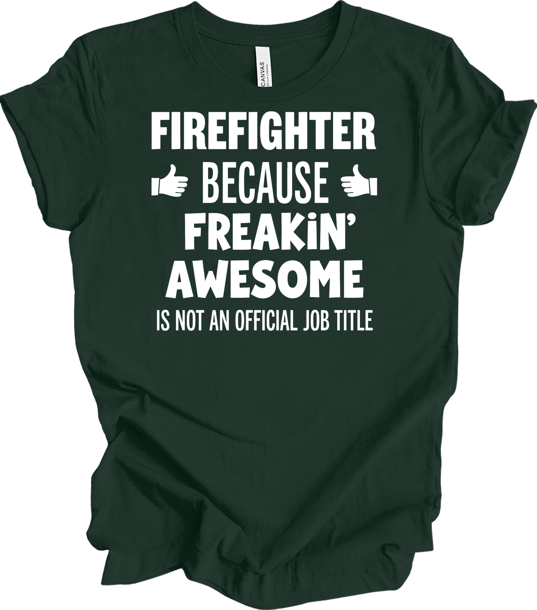 Firefighter Freakin' Awesome T-Shirt in Forest