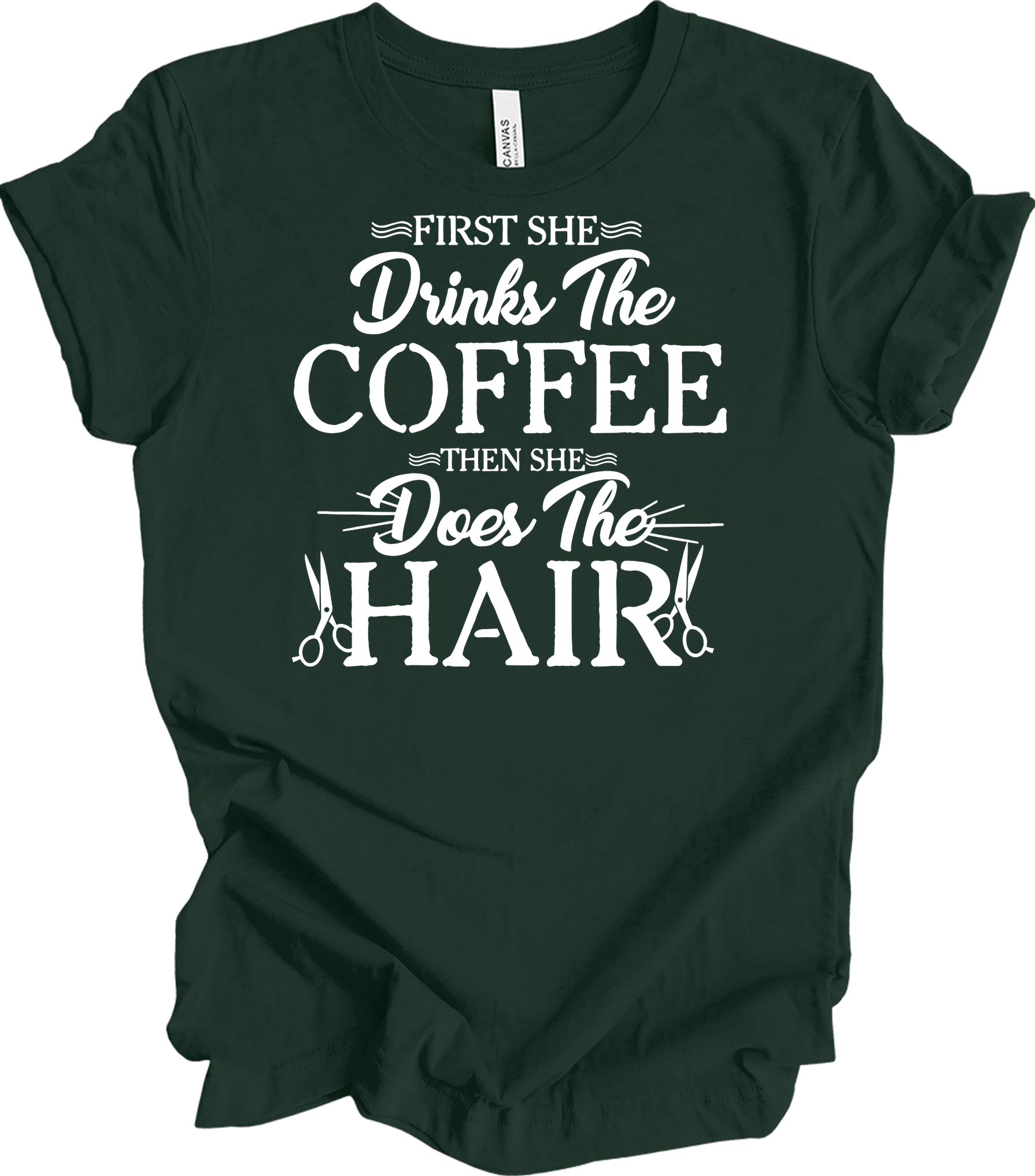 Hairstylist Coffee T-Shirt in Forest