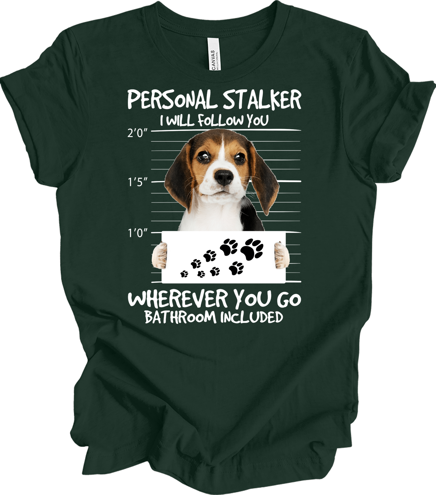 Beagle Personal Stalker Funny Beagle Owner Dog Lover Gift T-Shirt in Forest