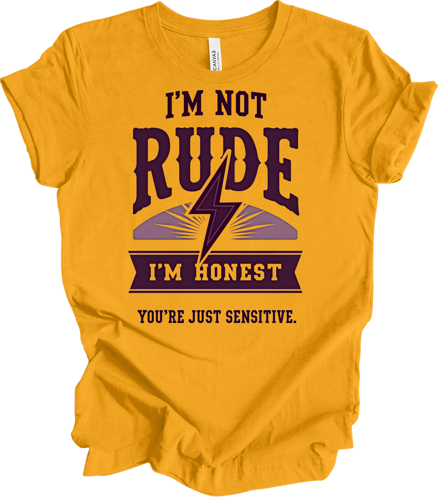I'm Not Rude - Funny Humor T-Shirt in Gold