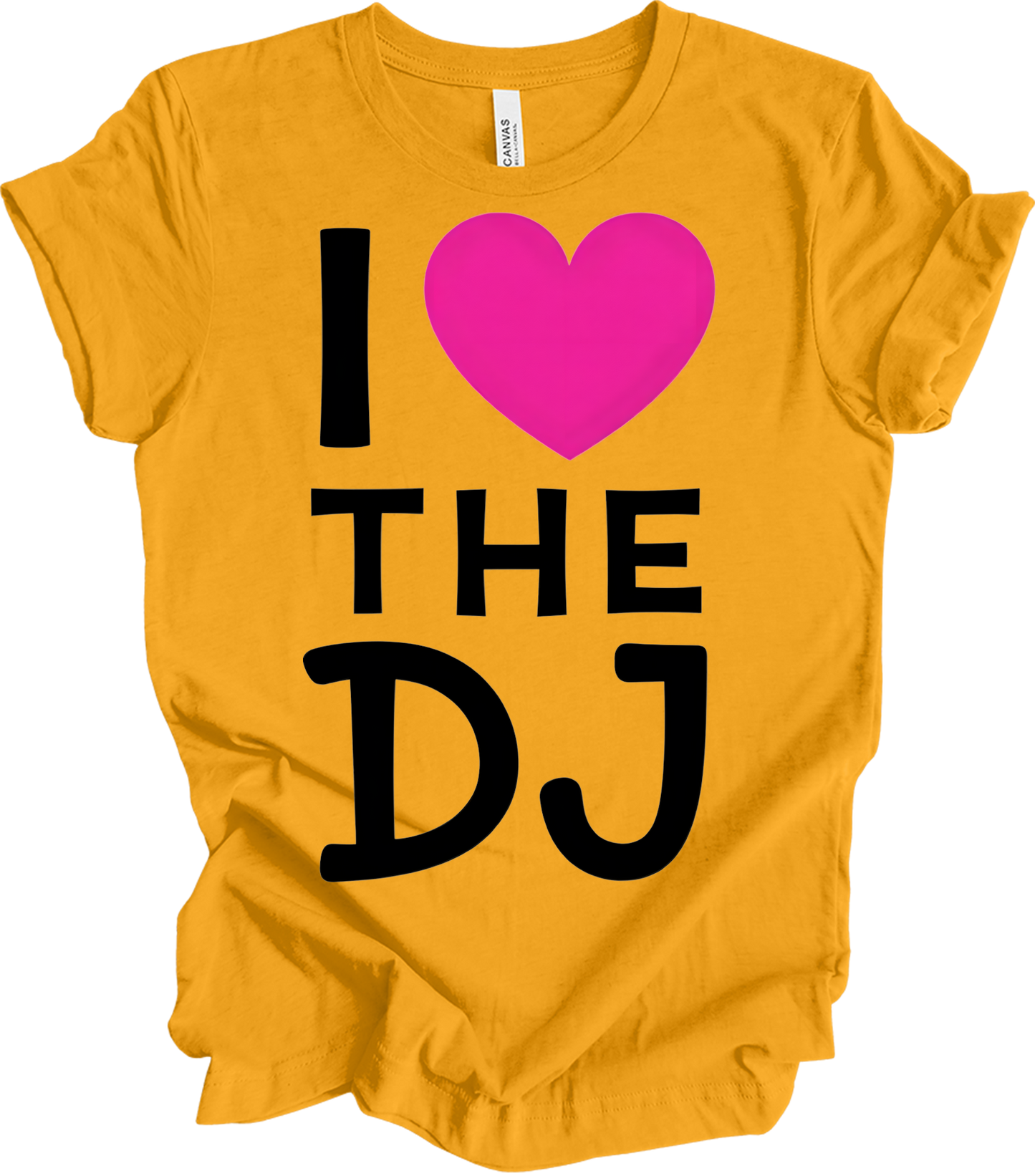 I Love The DJ - Music Fan Favorite T-Shirt in Gold