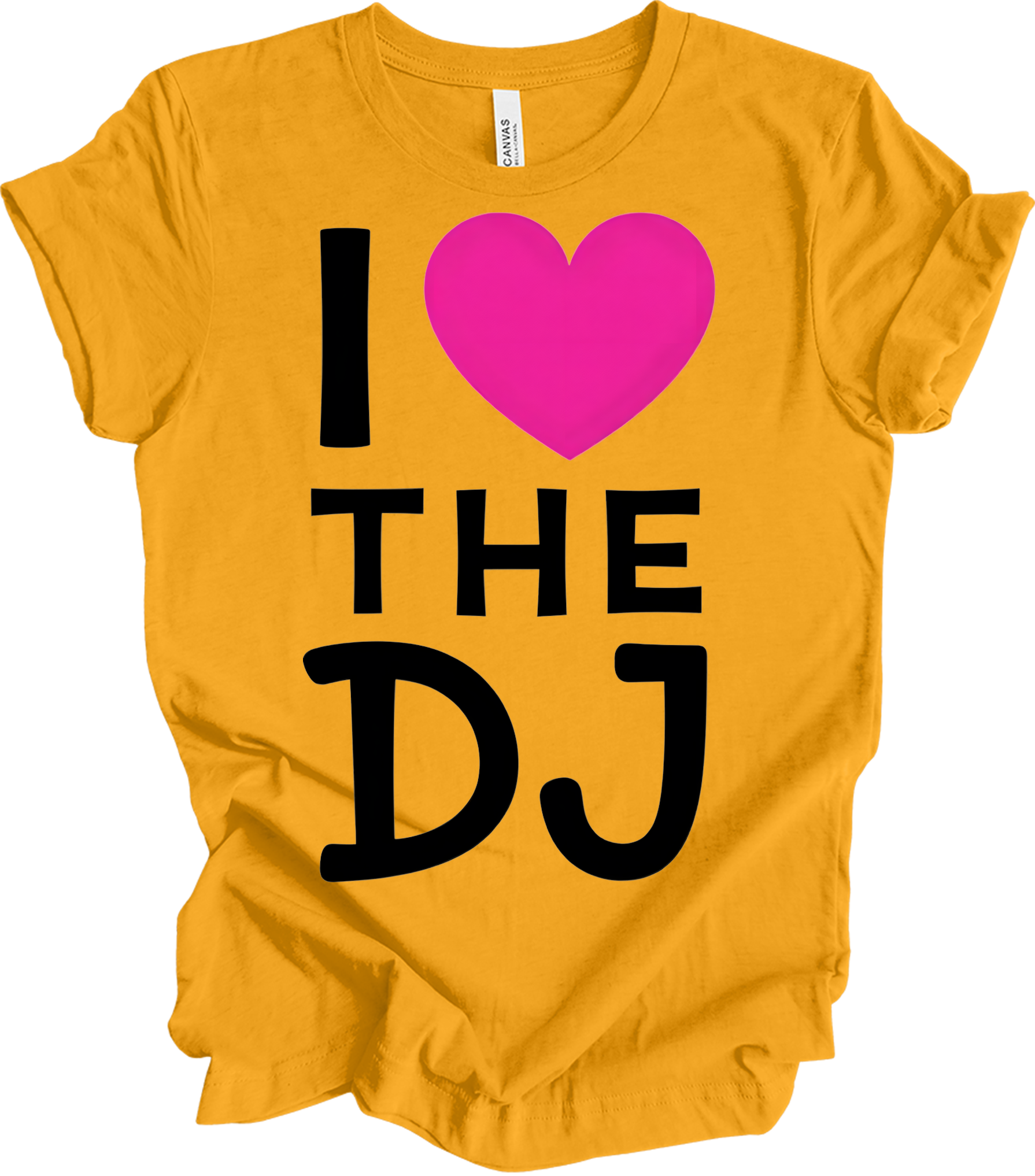 I Love The DJ - Music Fan Favorite T-Shirt in Gold