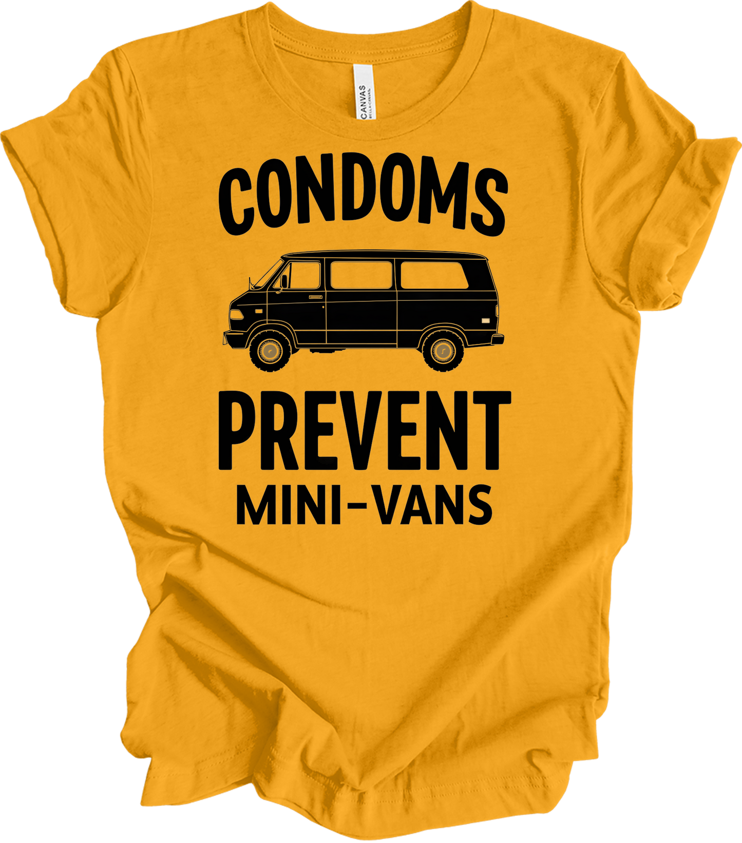 Condoms Prevent Mini-Vans T-Shirt in Gold
