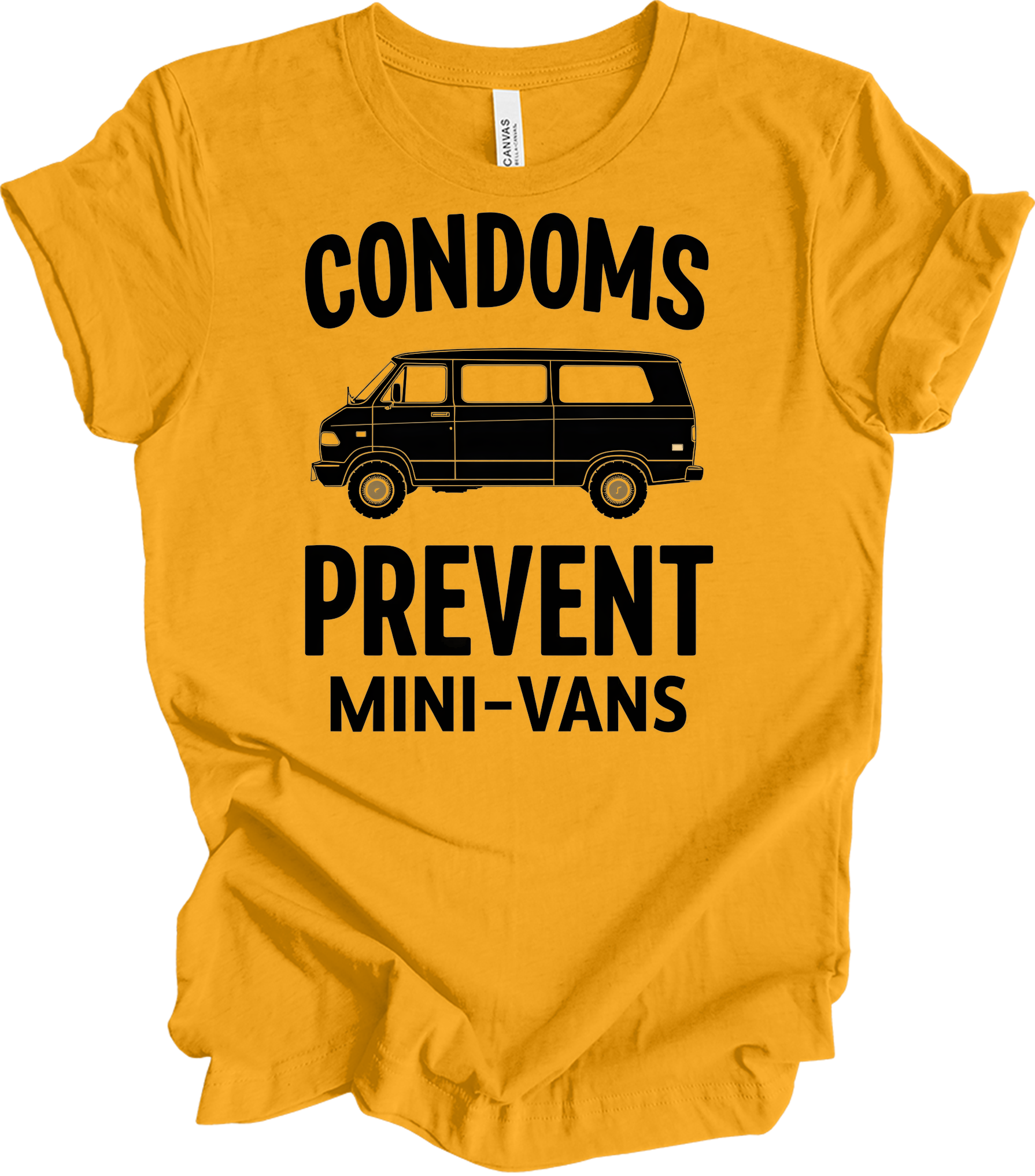 Condoms Prevent Mini-Vans T-Shirt in Gold