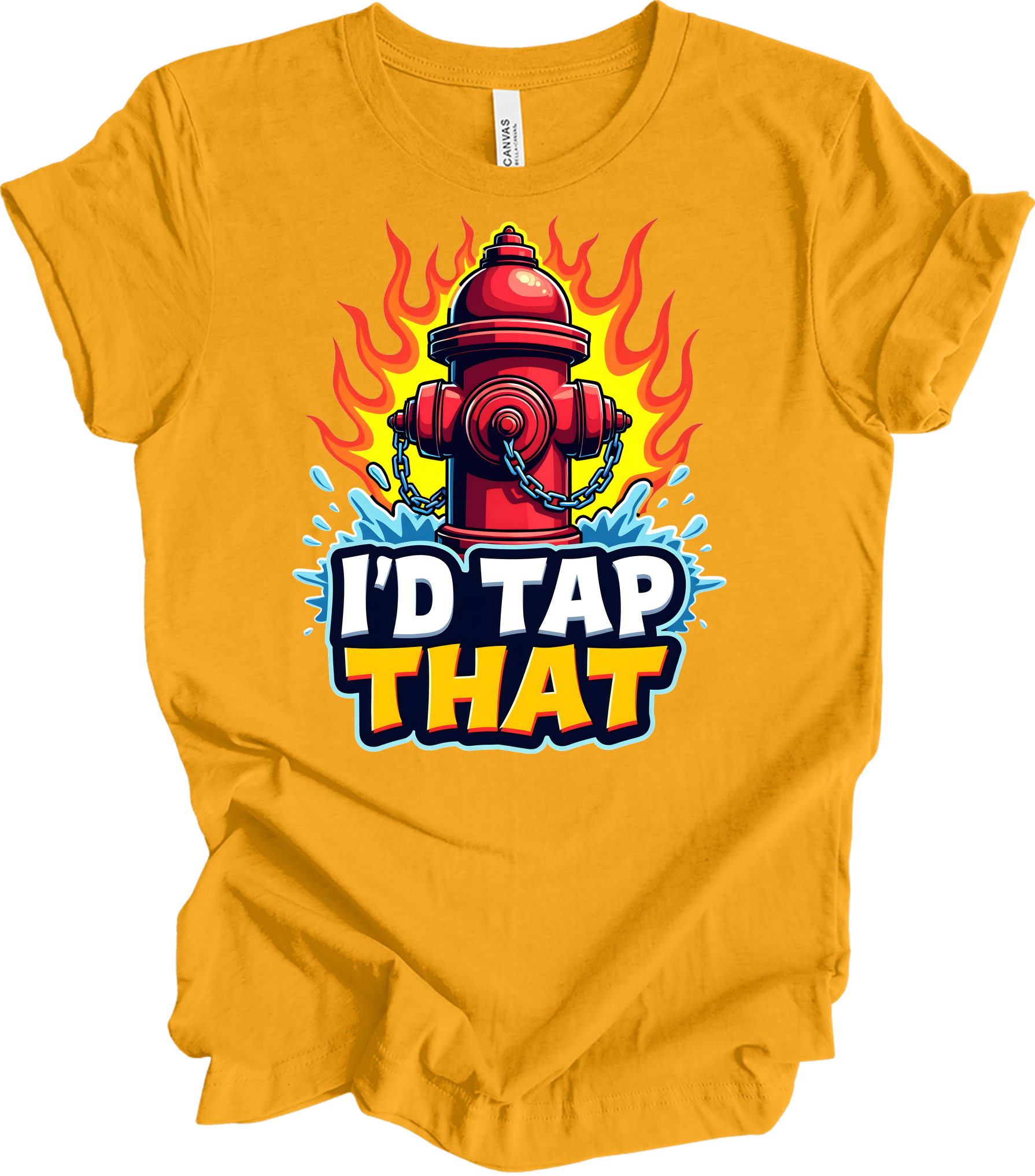 I'd Tap That Fire Hydrant T-Shirt in Gold