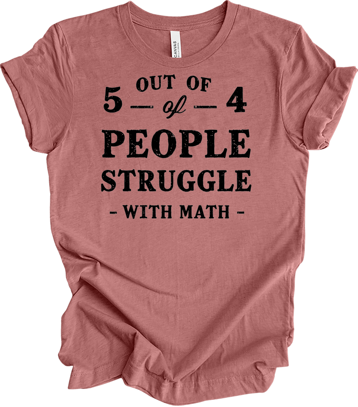 Funny Math Teacher - 5 Out of 4 T-Shirt in Heather Mauve