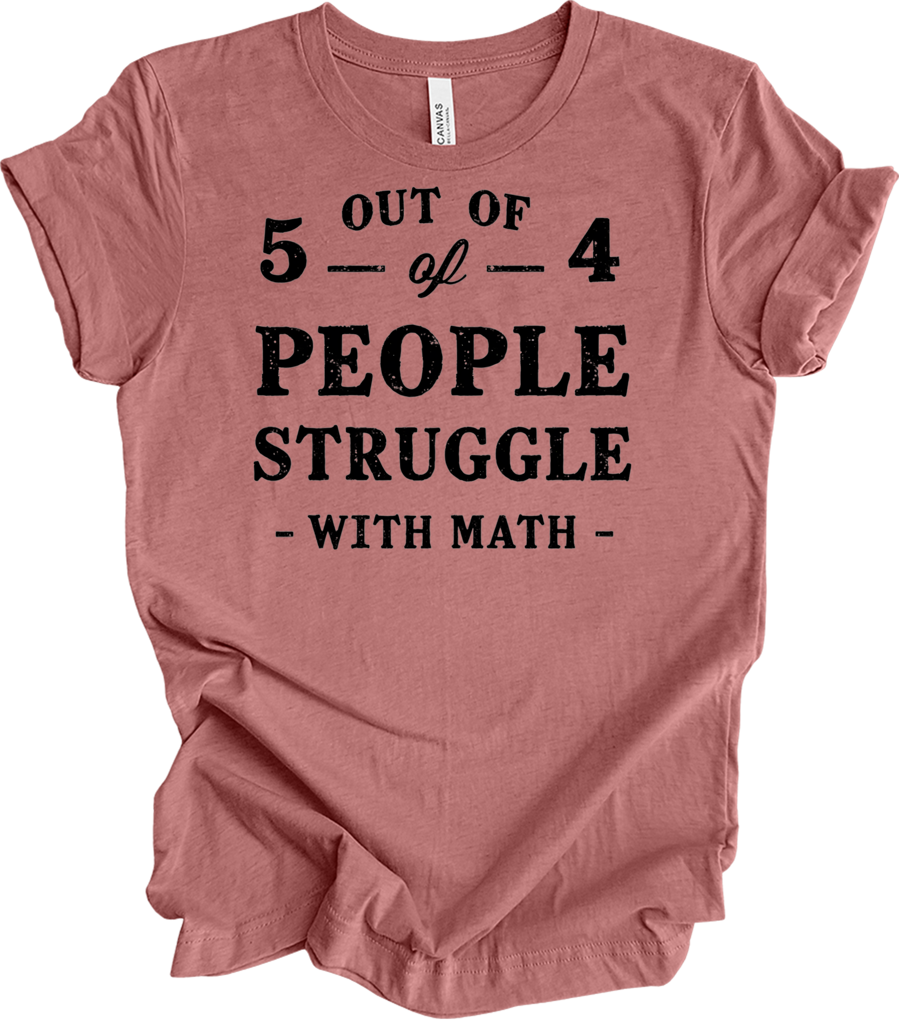 Funny Math Teacher - 5 Out of 4 T-Shirt in Heather Mauve