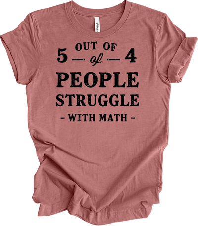 Funny Math Teacher - 5 Out of 4 T-Shirt in Heather Mauve
