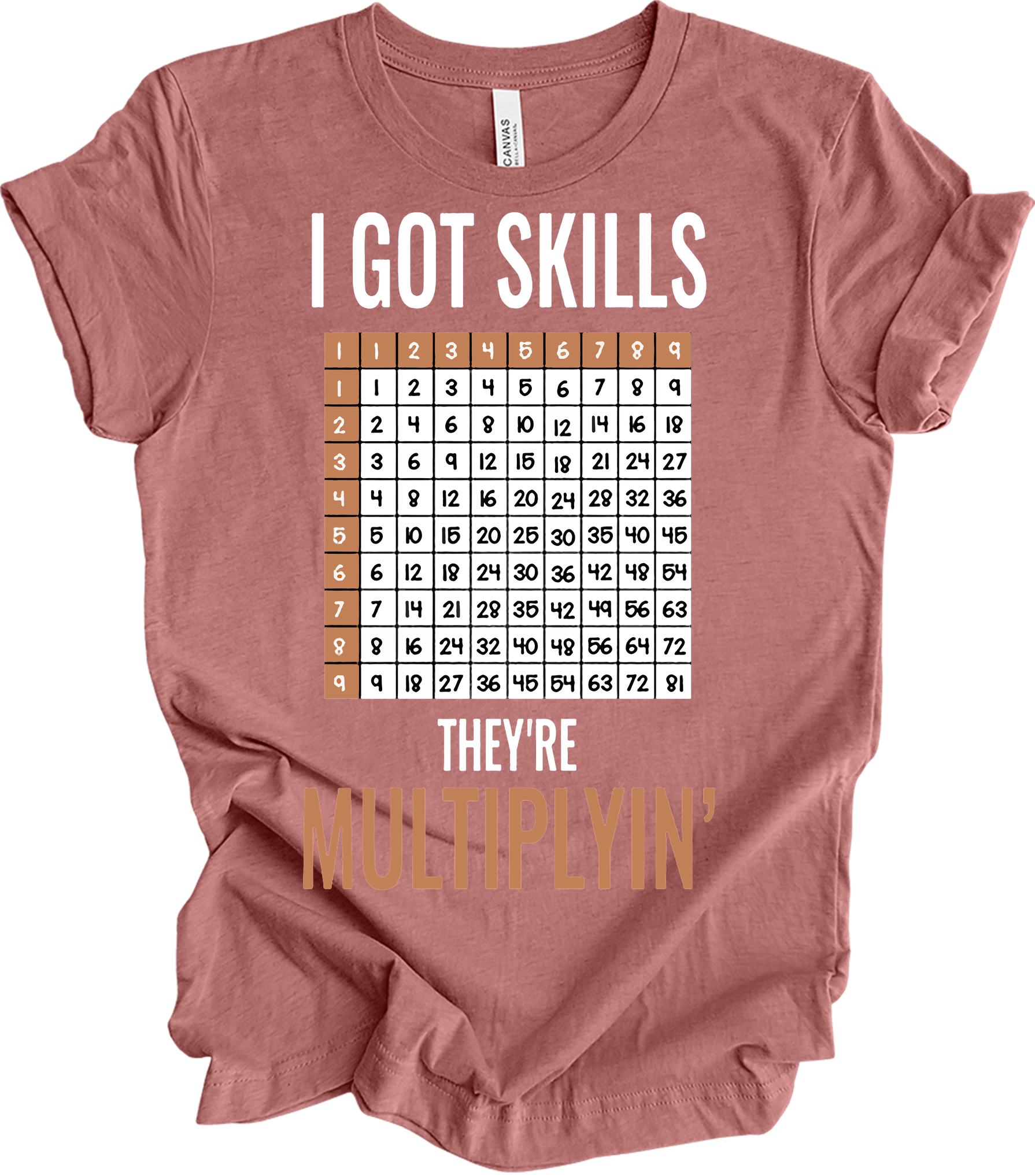 Math Teacher - I Got Skills They're Multiplyin' Funny T-Shirt in Heather Mauve