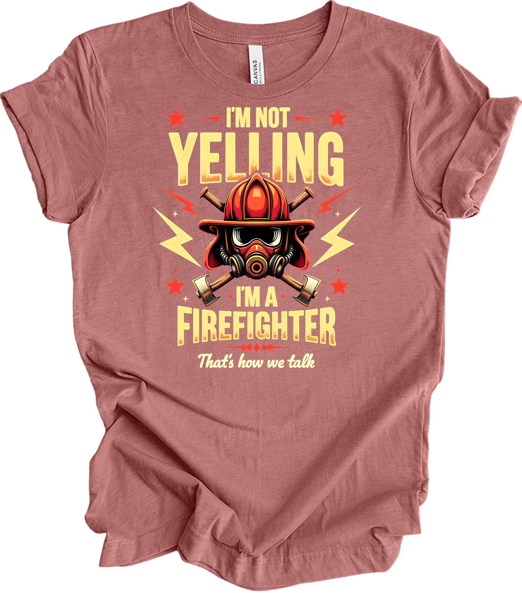 I'm Not Yelling Firefighter T-Shirt in Heather Mauve