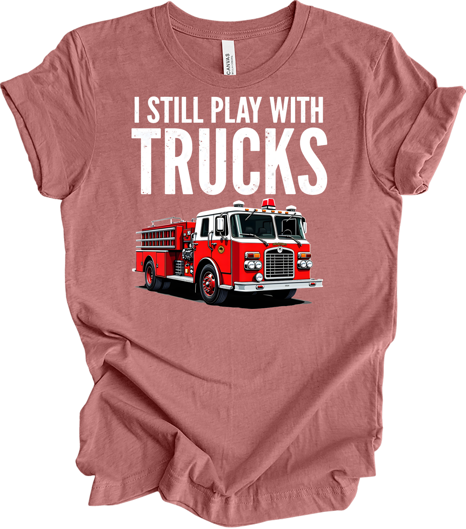 I Still Play With Fire Trucks T-Shirt in Heather Mauve
