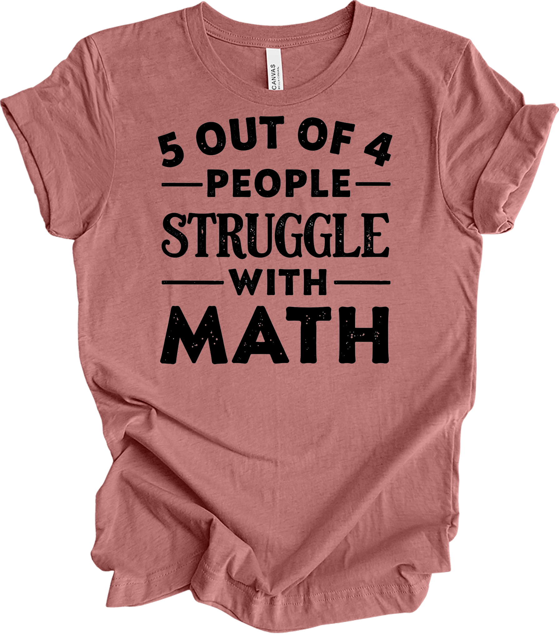 5 Out of 4 People Struggle Math T-Shirt in Heather Mauve