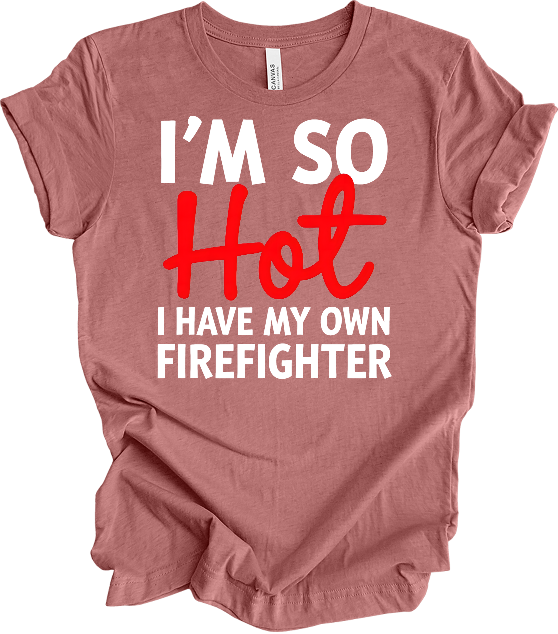 I'm So Hot Firefighter T-Shirt in Heather Mauve