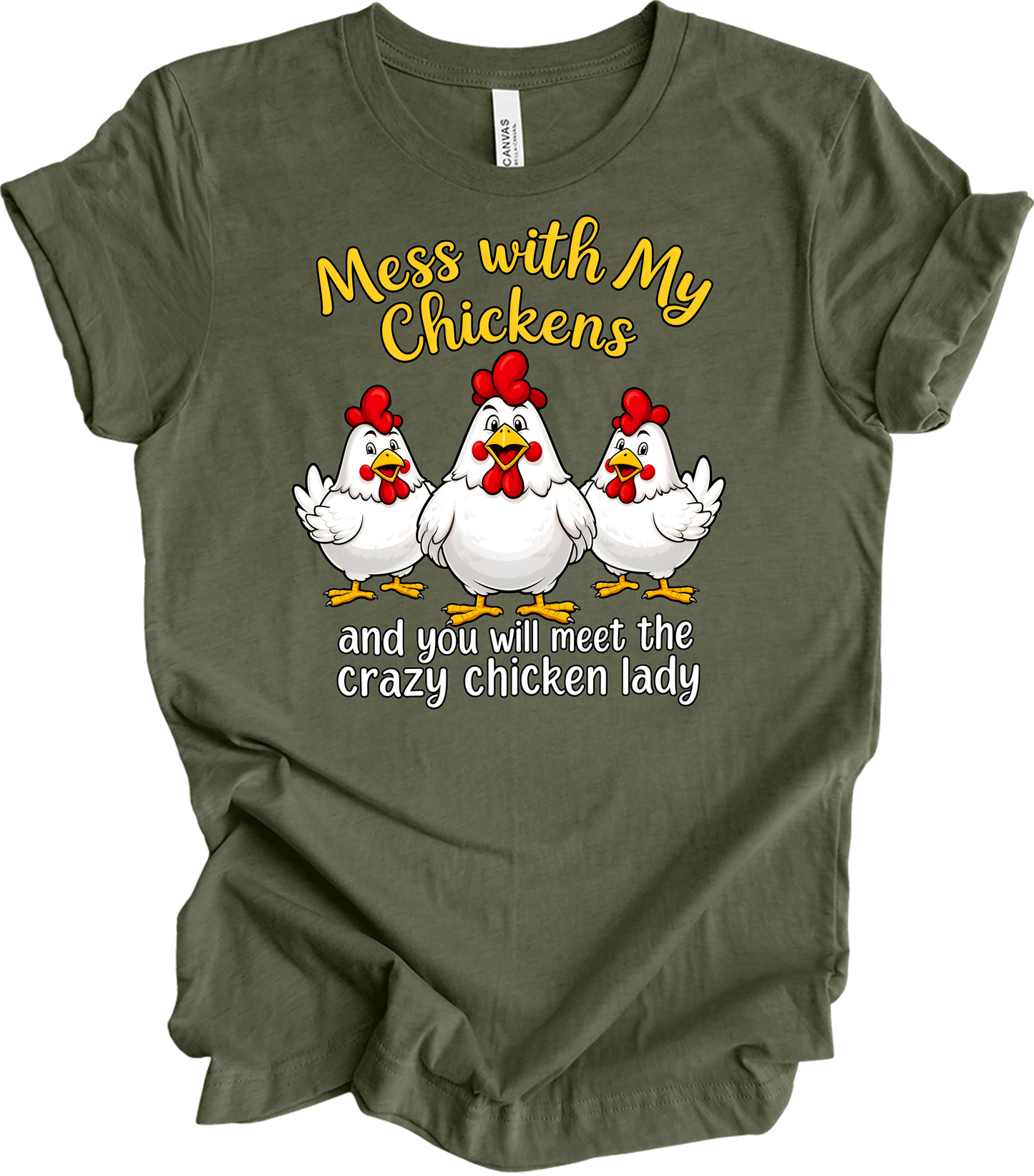 Mess With My Chickens T-Shirt in Heather Military Green