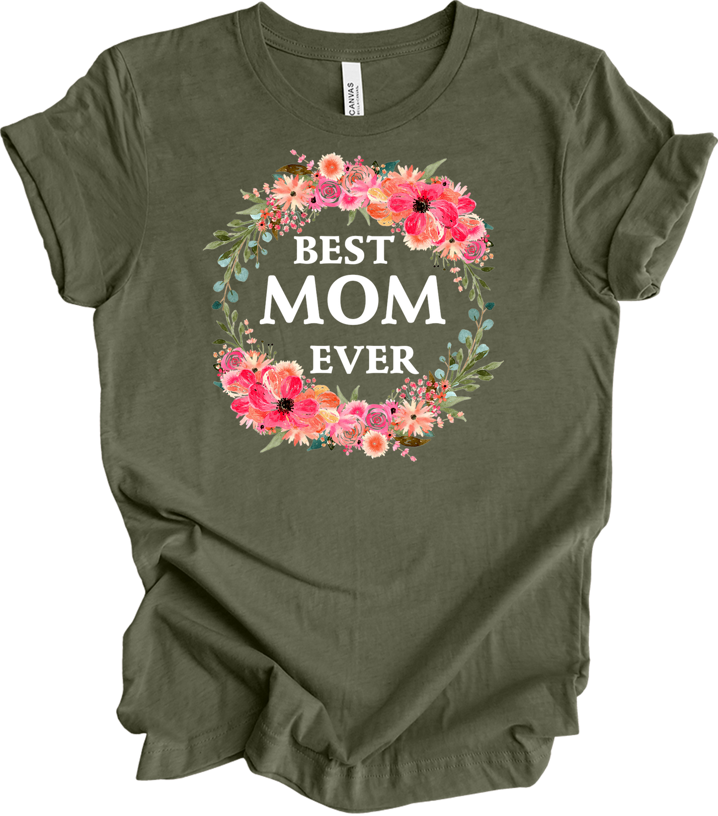 Best Mom Ever Floral Gift T-Shirt in Heather Military Green