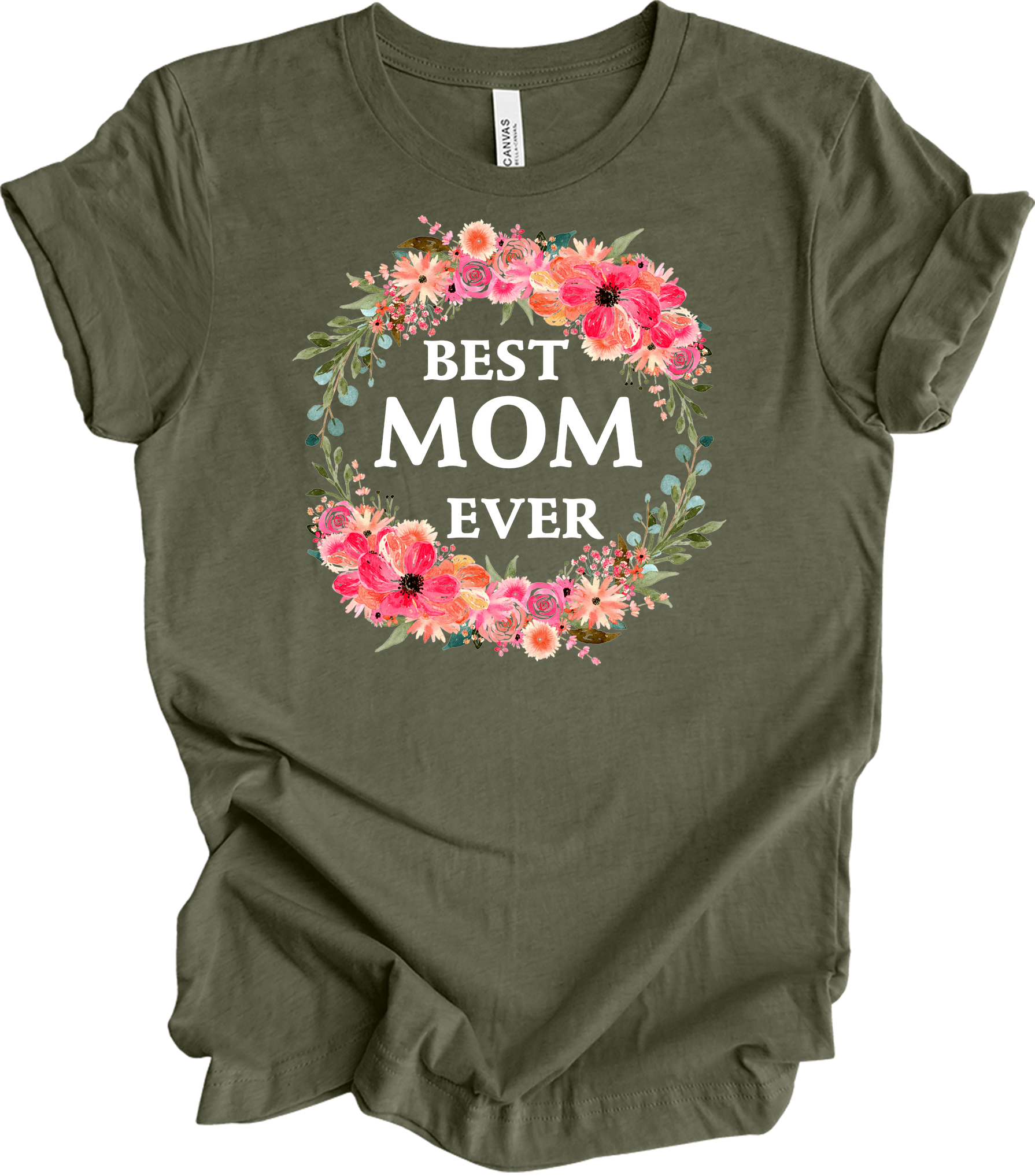 Best Mom Ever Floral Gift T-Shirt in Heather Military Green