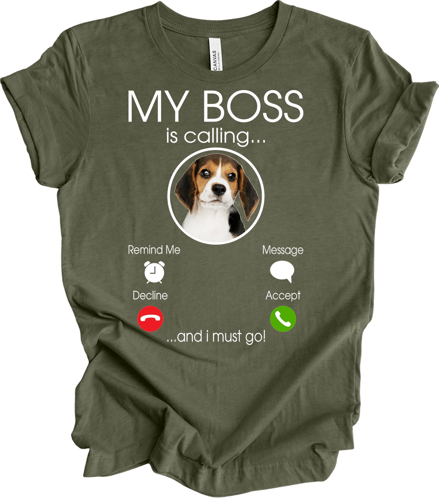 Beagle Owner: My Boss Is Calling T-Shirt in Heather Military Green