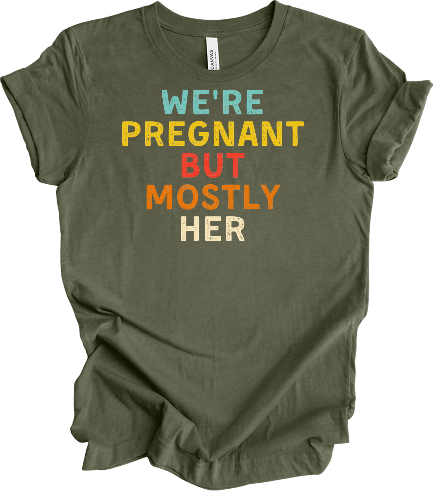We're Pregnant But Mostly Her T-Shirt in Heather Military Green