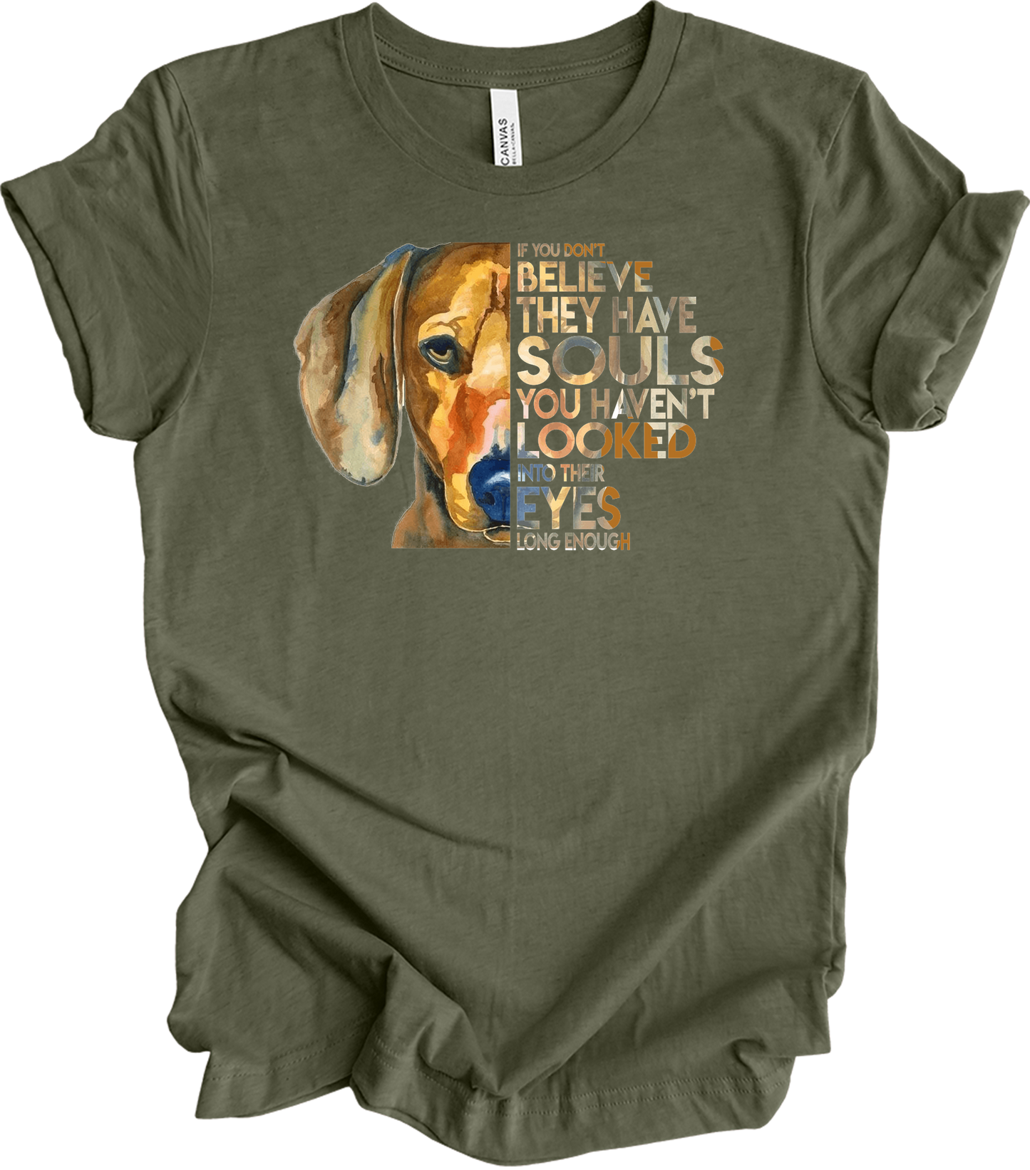 Dogs Have Souls - Watercolor Dog Lover Unisex T-Shirt in Heather Military Green