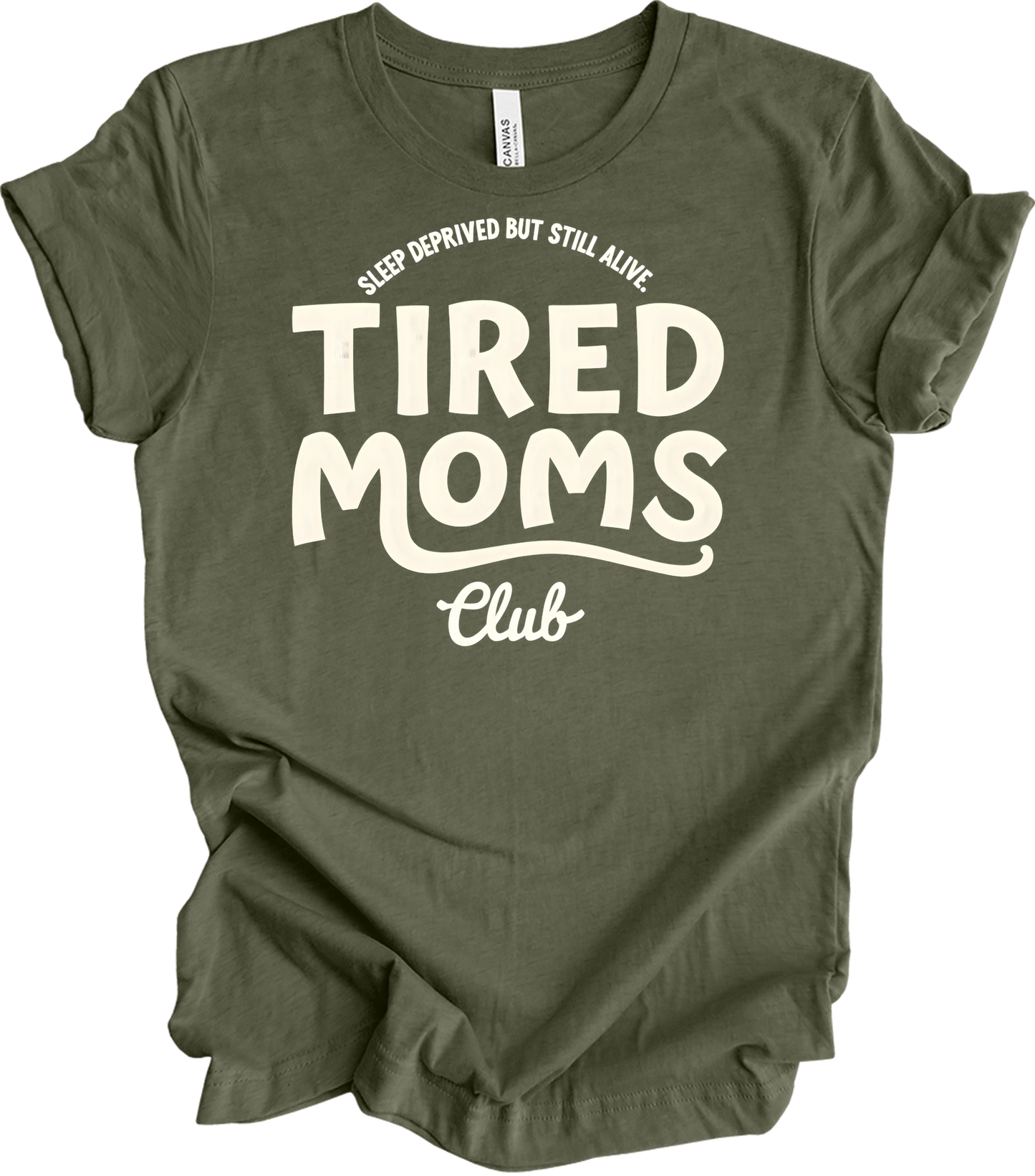 Tired Moms Club - Funny Mom T-Shirt in Heather Military Green