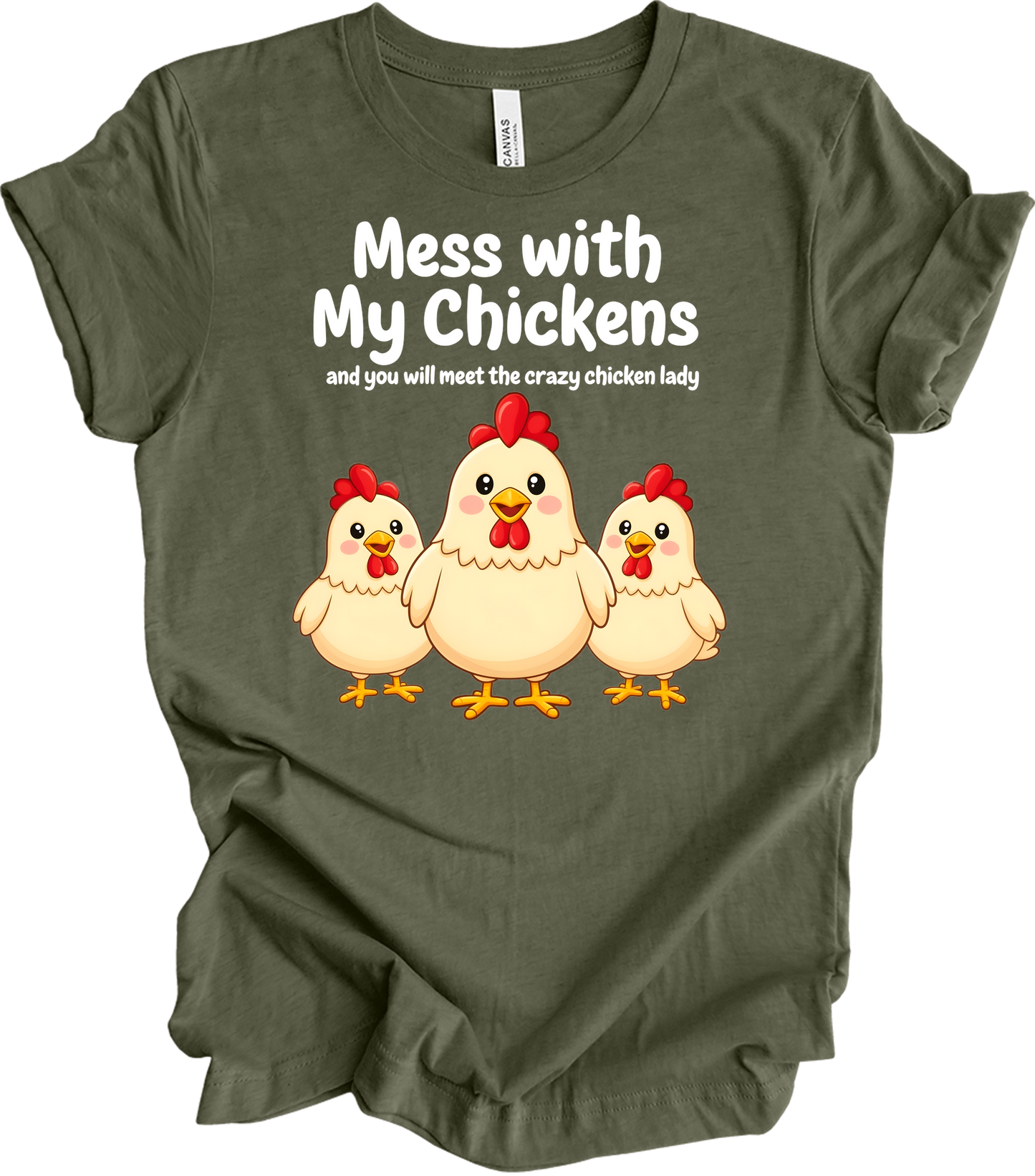 Mess with My Chickens T-Shirt in Heather Military Green