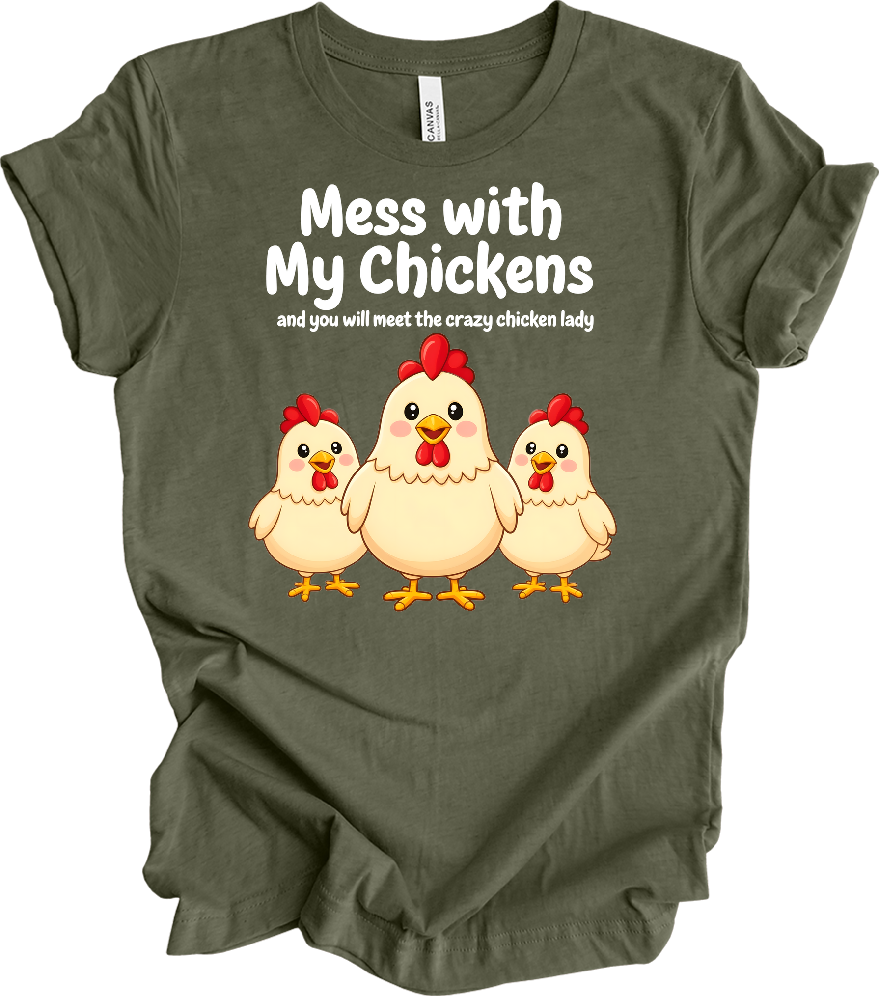Mess with My Chickens T-Shirt in Heather Military Green